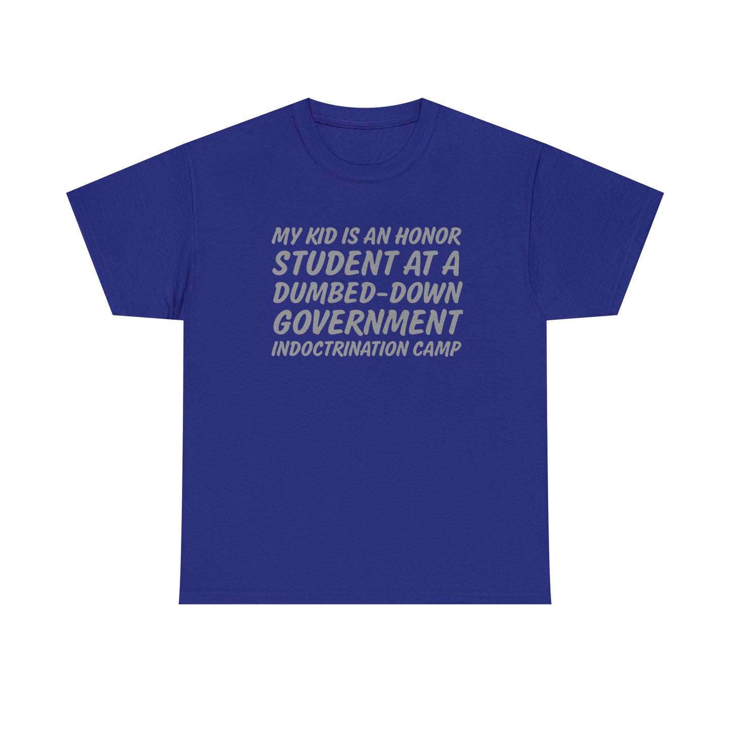 Honor Student T-Shirt For Conservative TShirt For Indoctrination Camp T Shirt For Dumb Down Shirt For Parent TShirt