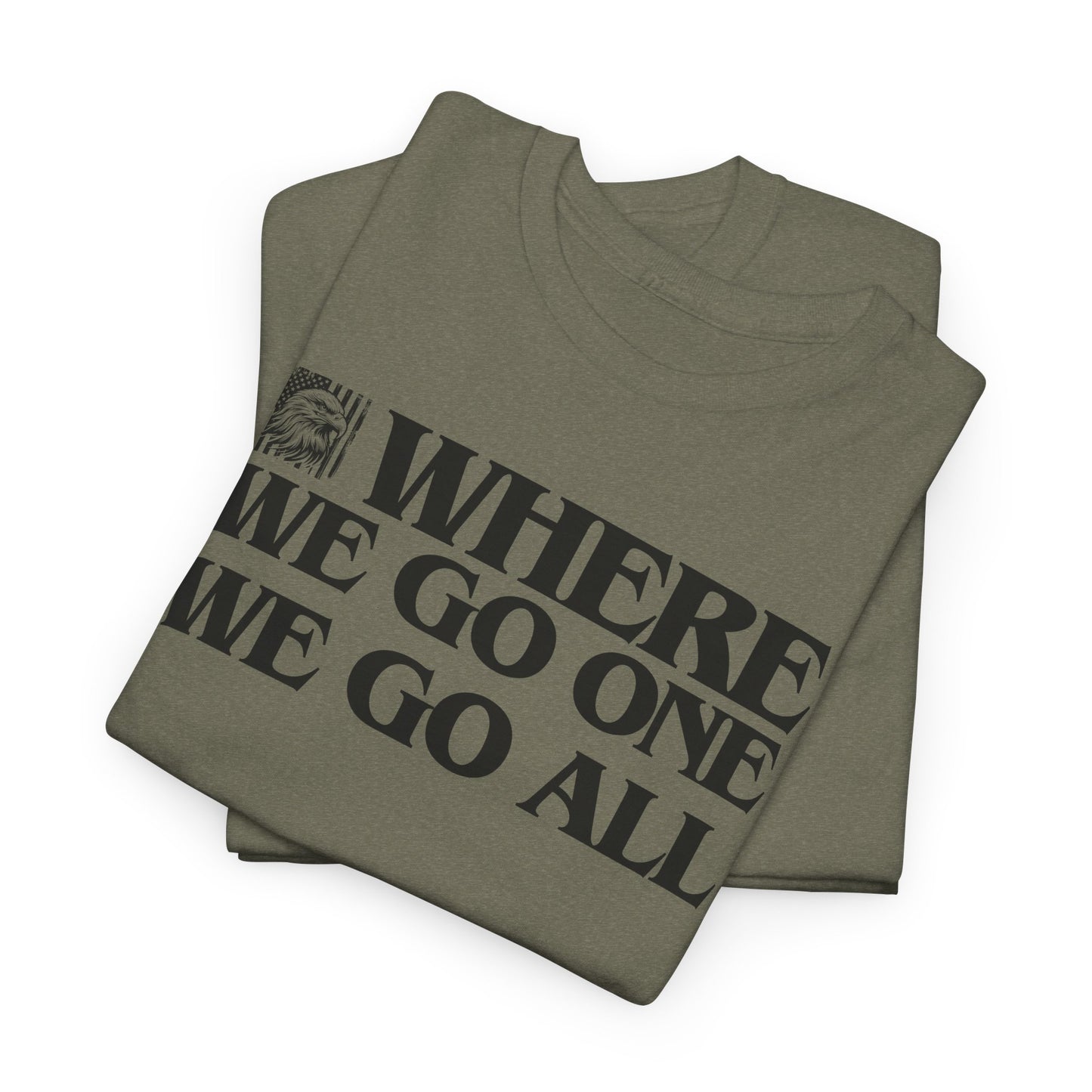 Where We Go One We Go All Statement T-Shirt For JFK T Shirt For Unity TShirt