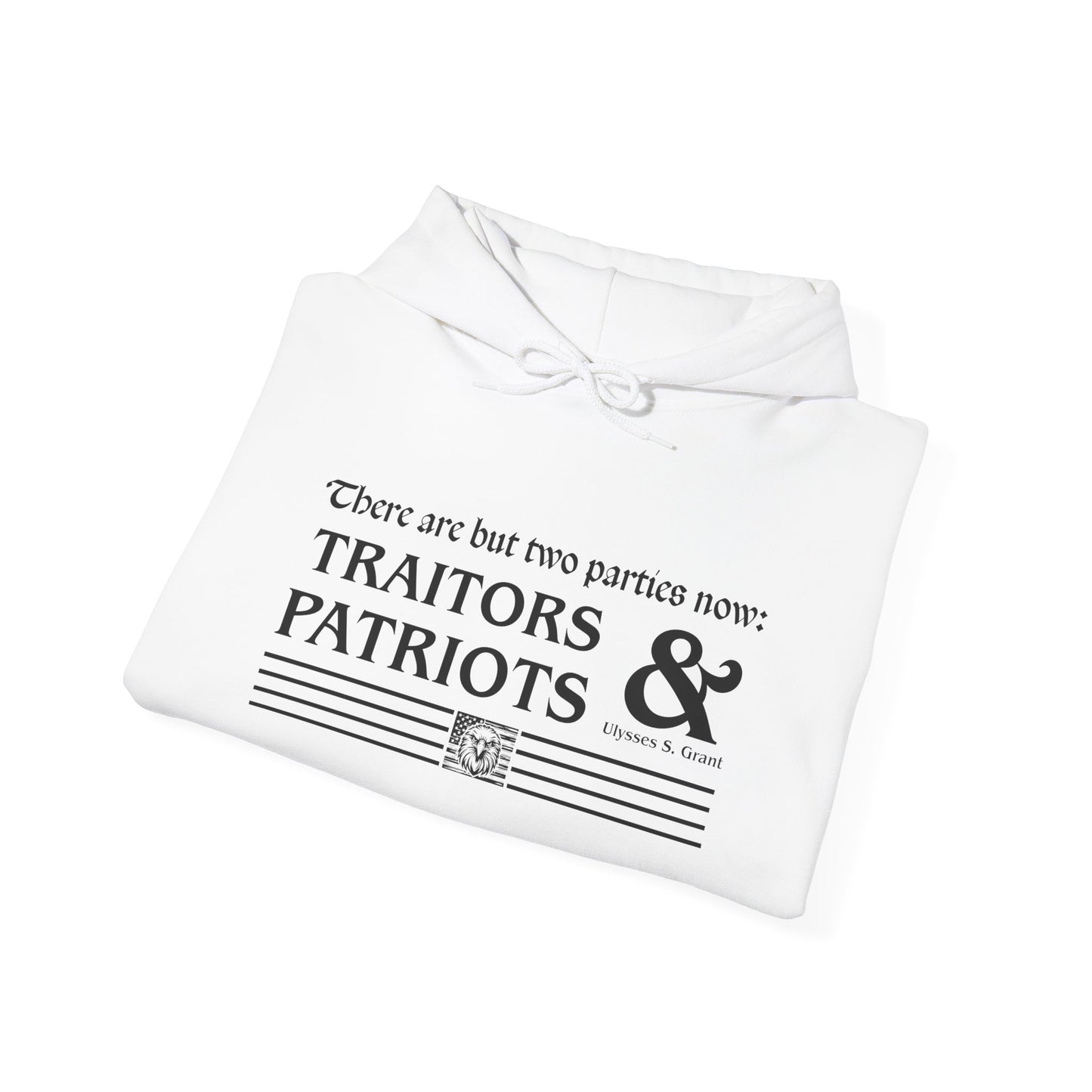 Traitors And Patriots Hooded Sweatshirt For Famous Grant Quote Hoodie For Conservatives