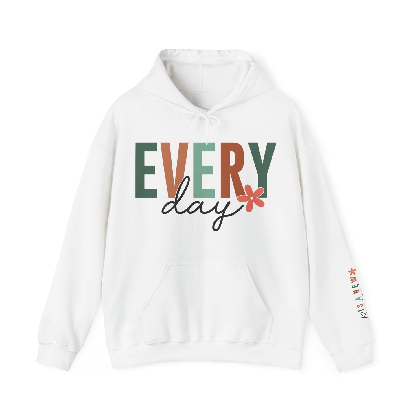 Every Day Hoodie For New Beginnings Hooded Sweatshirt