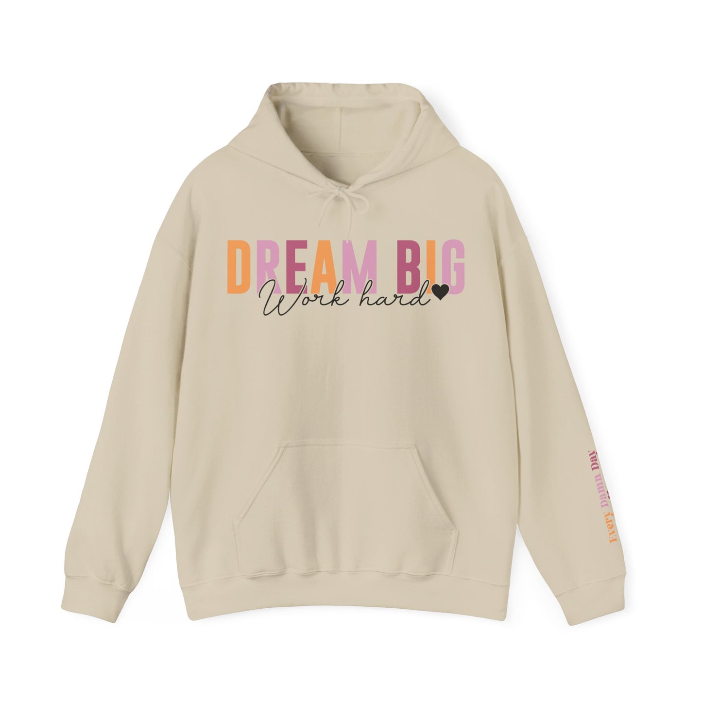 Dream Big Hooded Sweatshirt For Work Hard Hoodie