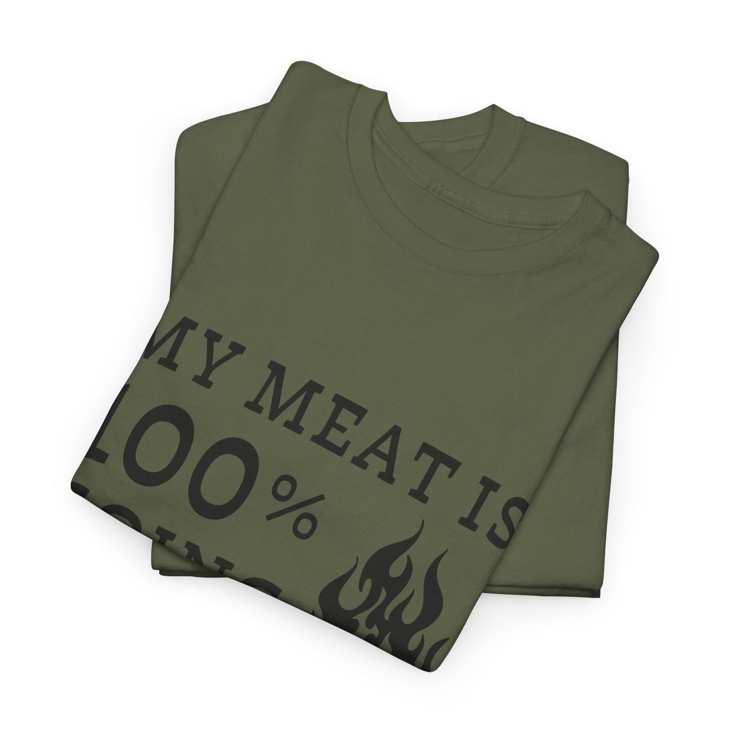 Funny BBQ Shirt - "My Meat Is 100% Going In Your Mouth"