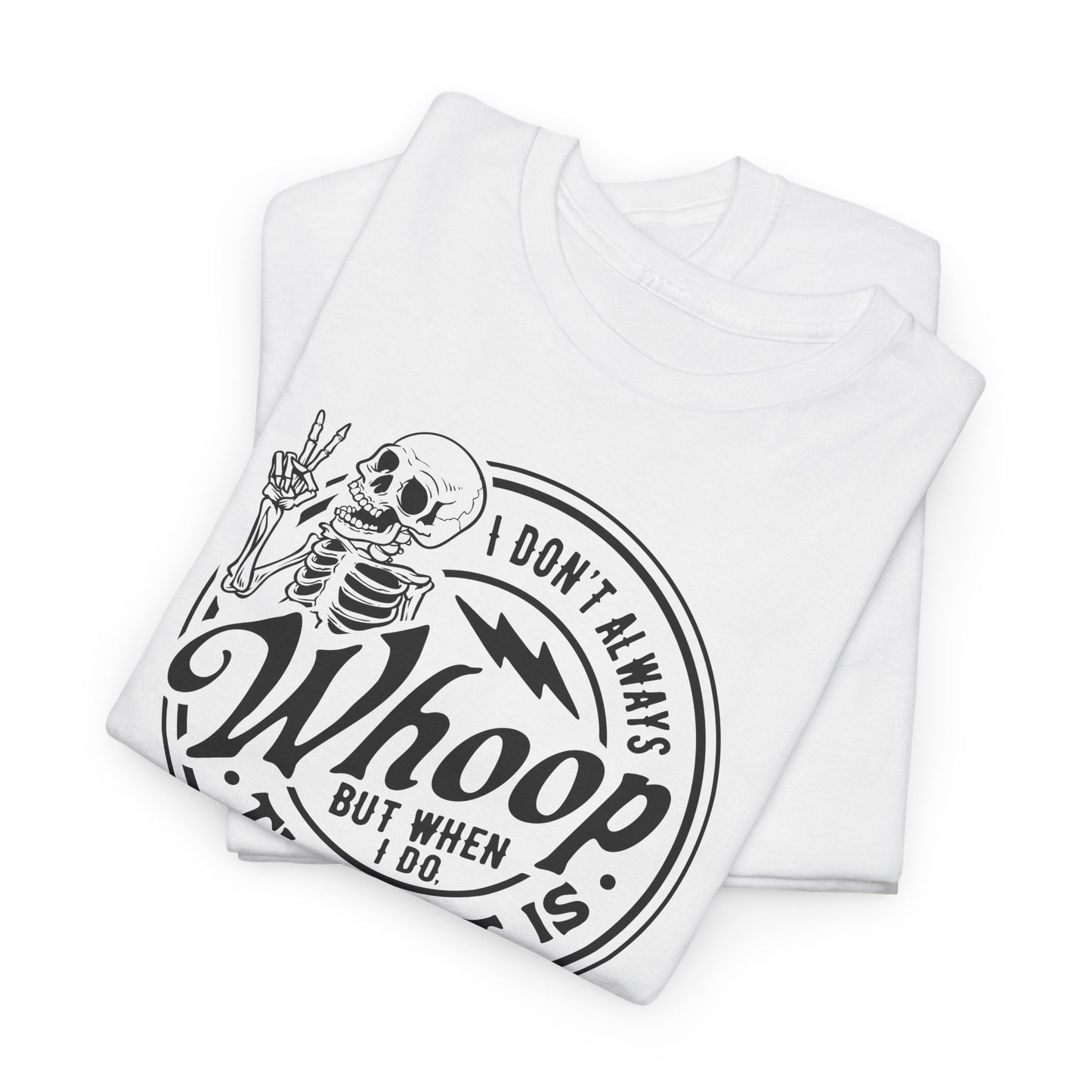 Funny Skeleton T-Shirt For Whoop There It Is T Shirt For Cool Party TShirt