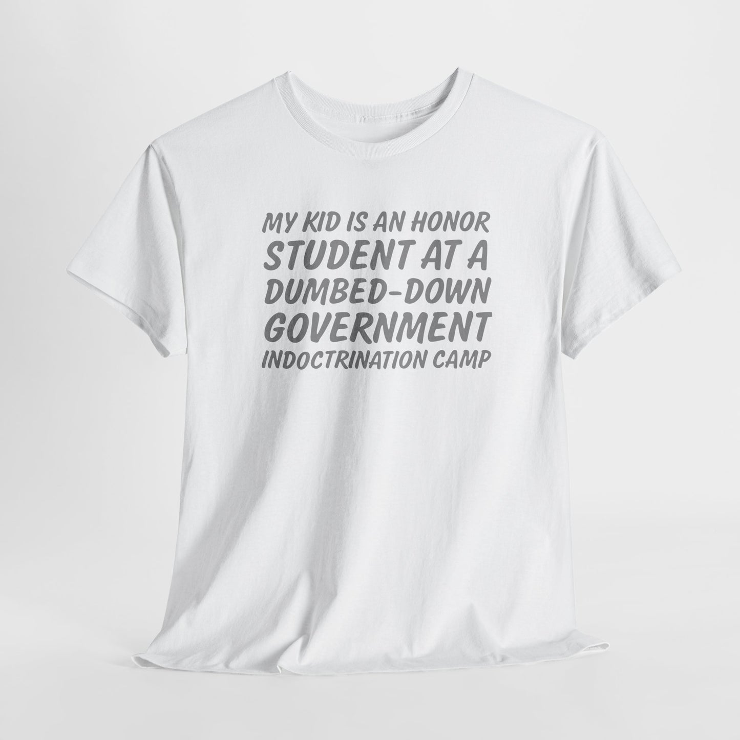 Honor Student T-Shirt For Conservative TShirt For Indoctrination Camp T Shirt For Dumb Down Shirt For Parent TShirt