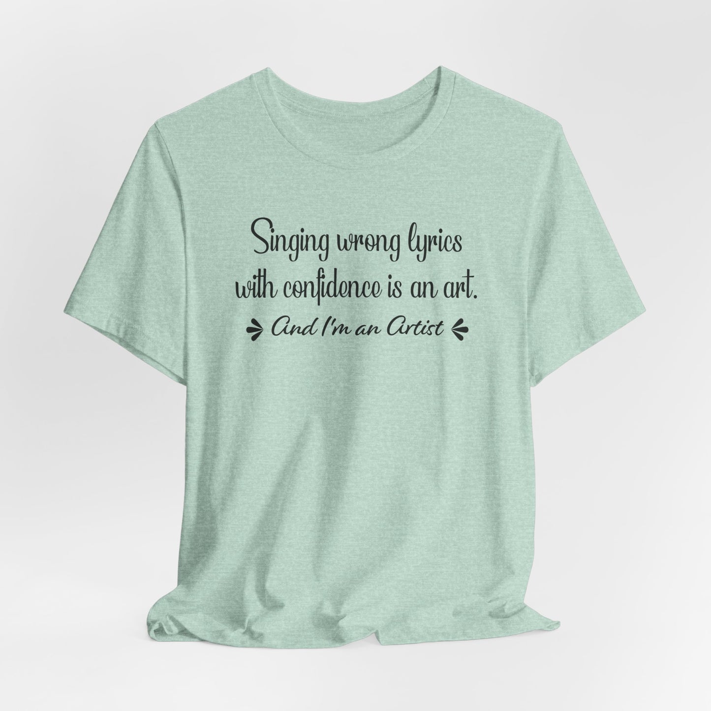 Wrong Lyrics T-Shirt For Confidence T Shirt For Funny Singer TShirt