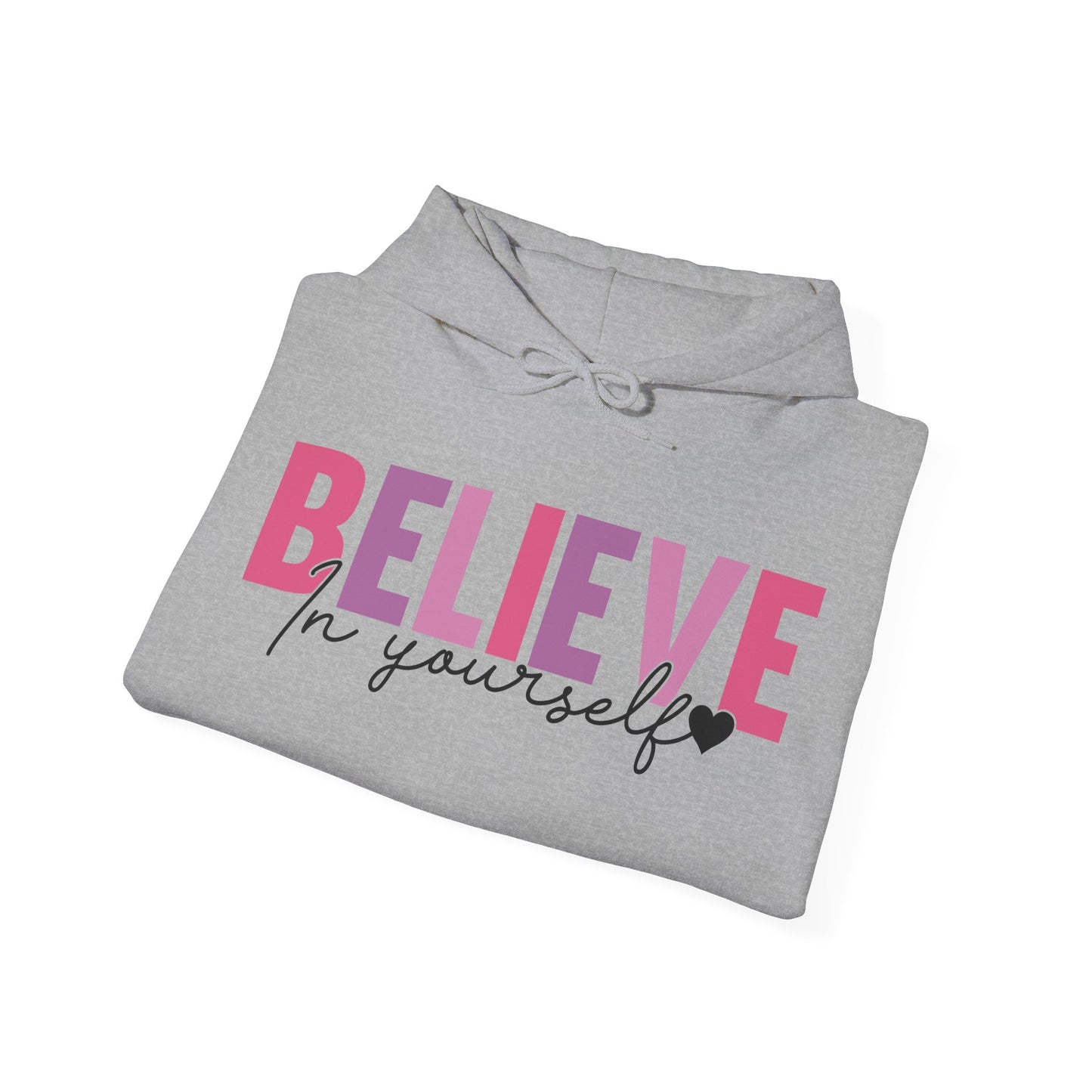 Believe In Yourself Hoodie For Inspirational Hooded Sweatshirt