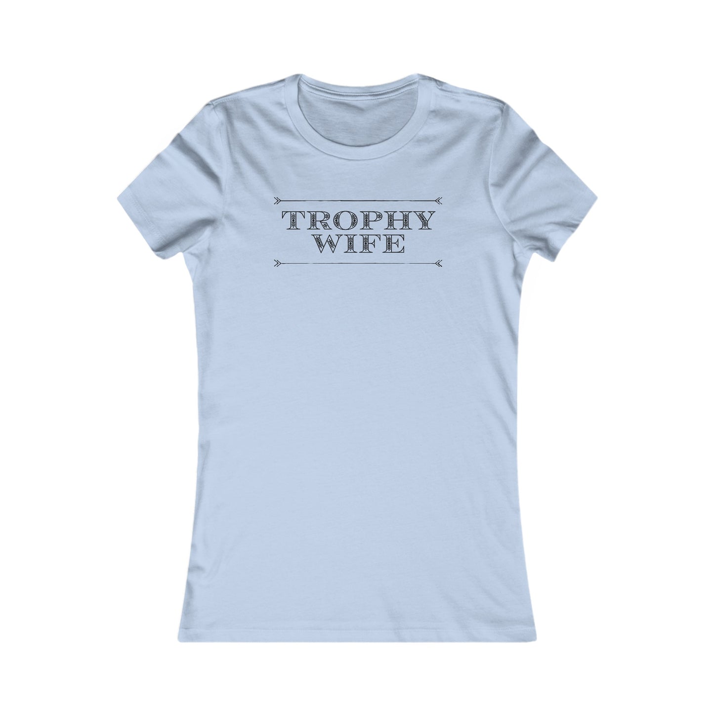 Trophy Wife T- Shirt For Best Wife T Shirt For Wifey TShirt For Funny Wife Gift