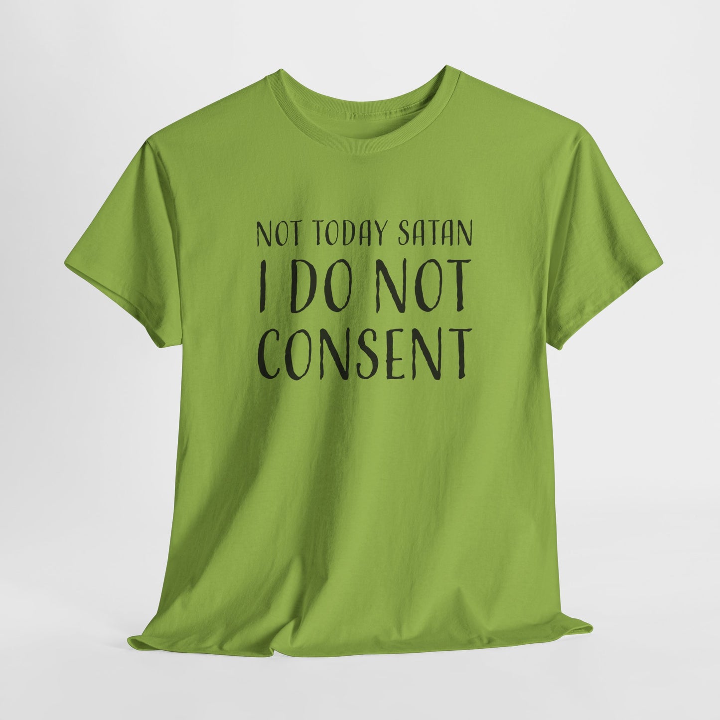 I Do Not Consent T-Shirt for Not Today Satan TShirt For Non Compliance T Shirt For Disapprove Shirt For Rebel Gift