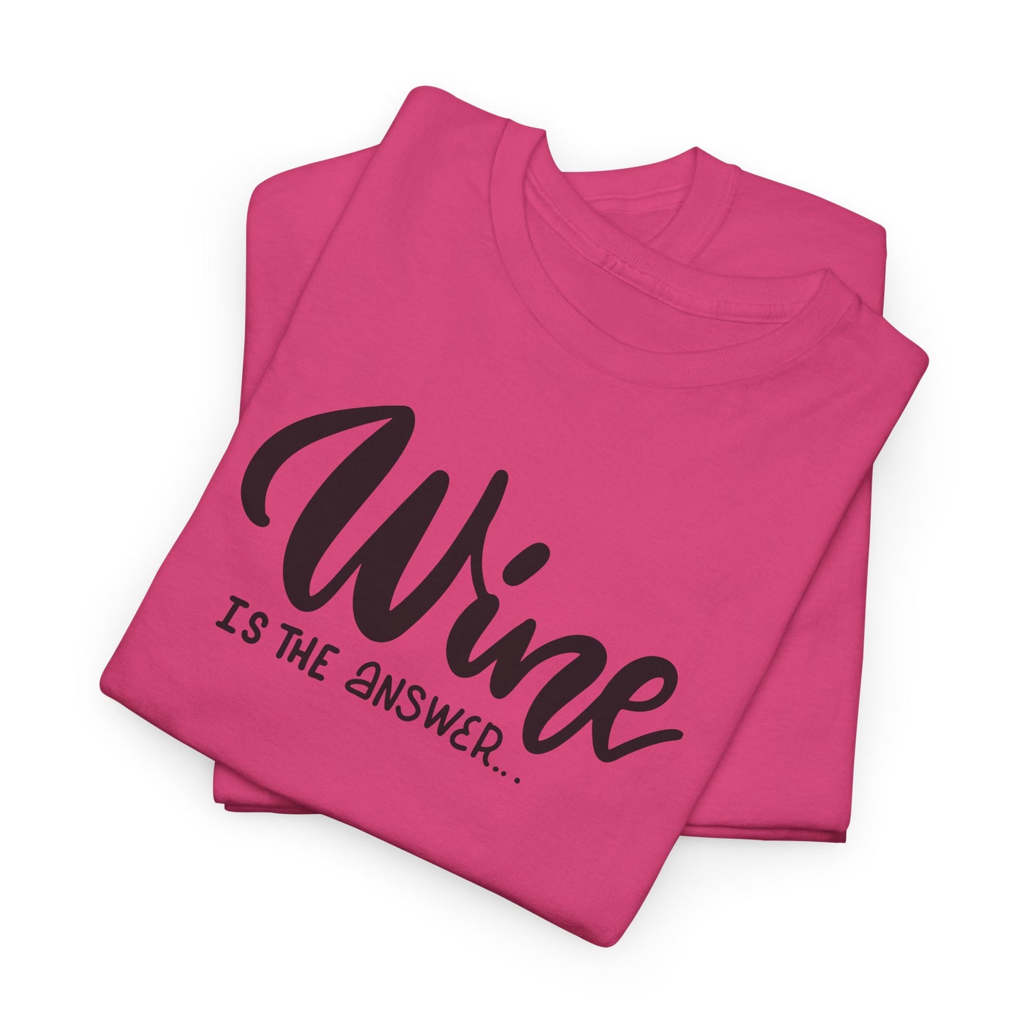 Wine Is The Answer T-Shirt For Oenophile TShirt For Sommelier T Shirt Gift