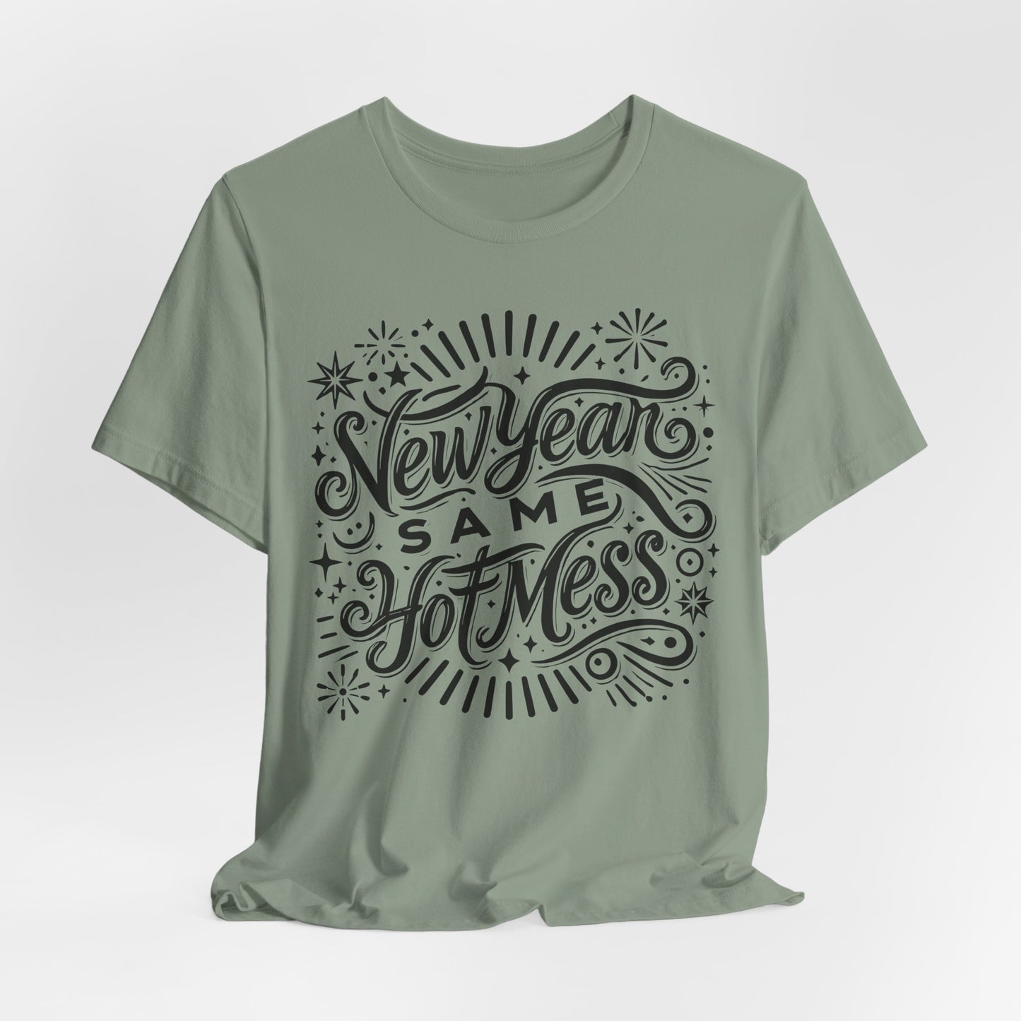 New Year Same Hot Mess Women’s Funny Graphic T-Shirt