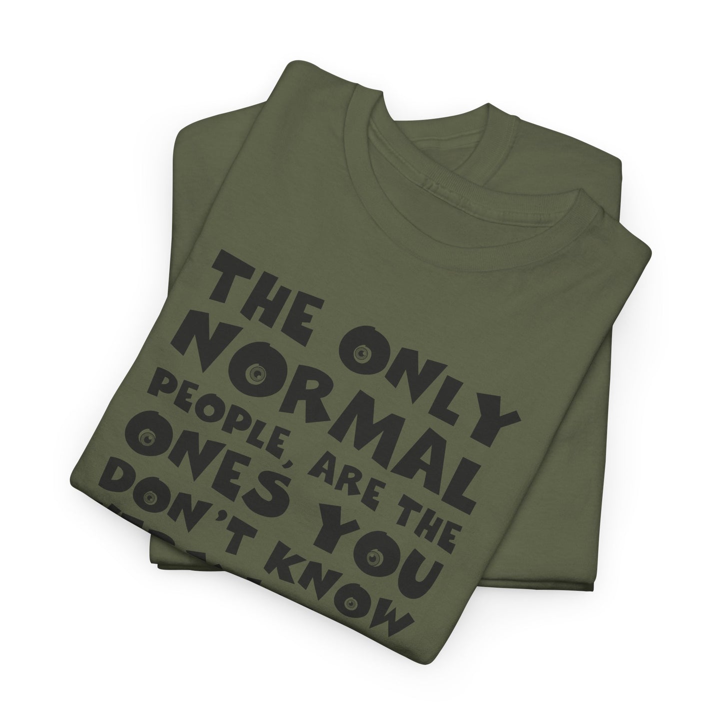 Normal People T-Shirt For Funny People TShirt Comedy T Shirt Silly Shirt For Funny Gift For Birthday