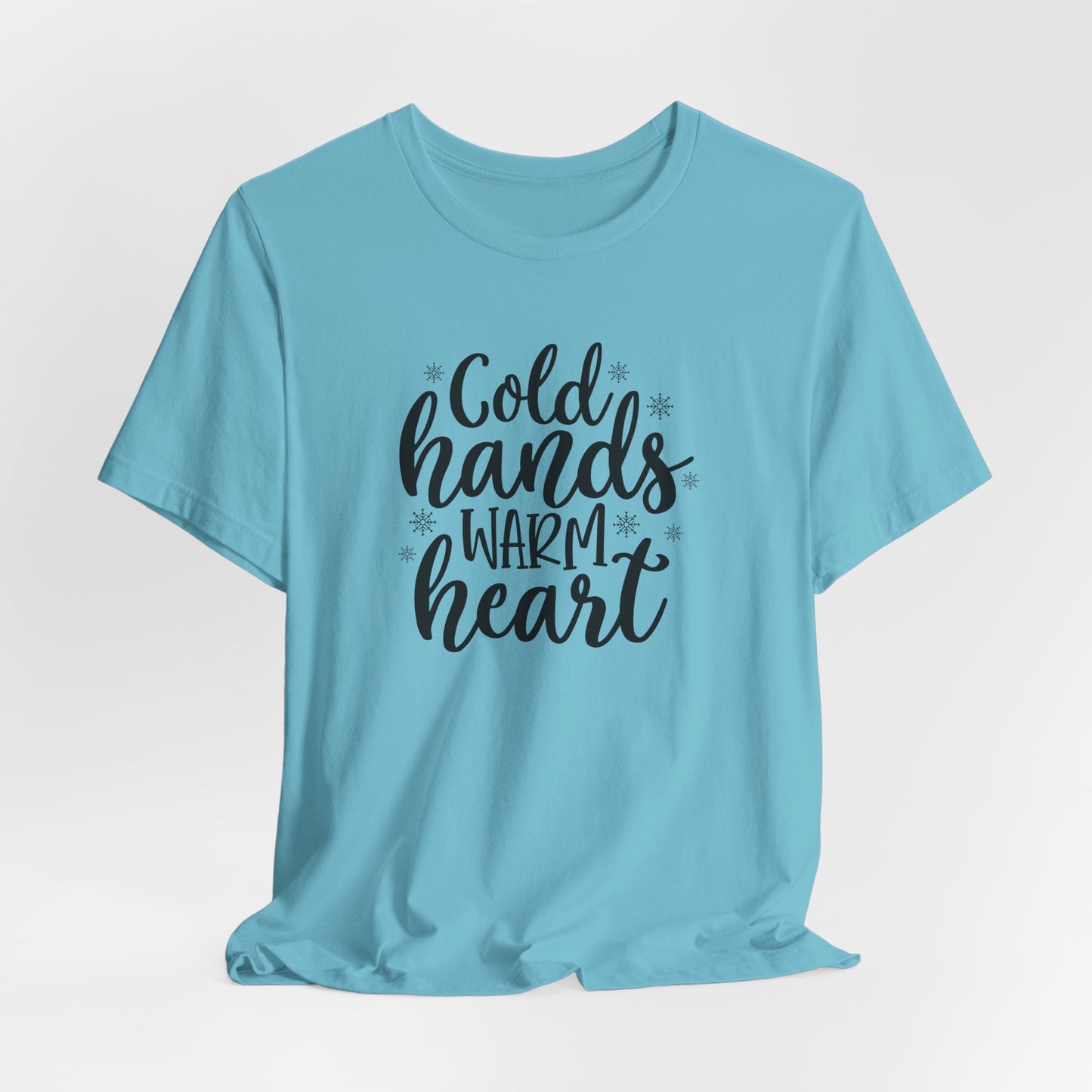 Cold Hands T-Shirt For Winter T Shirt For Warm Heart TShirt