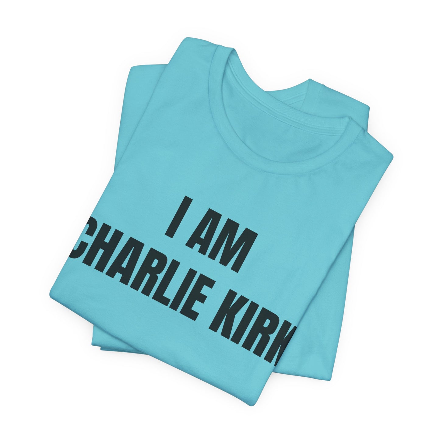 I Am Charlie Kirk Political T-Shirt