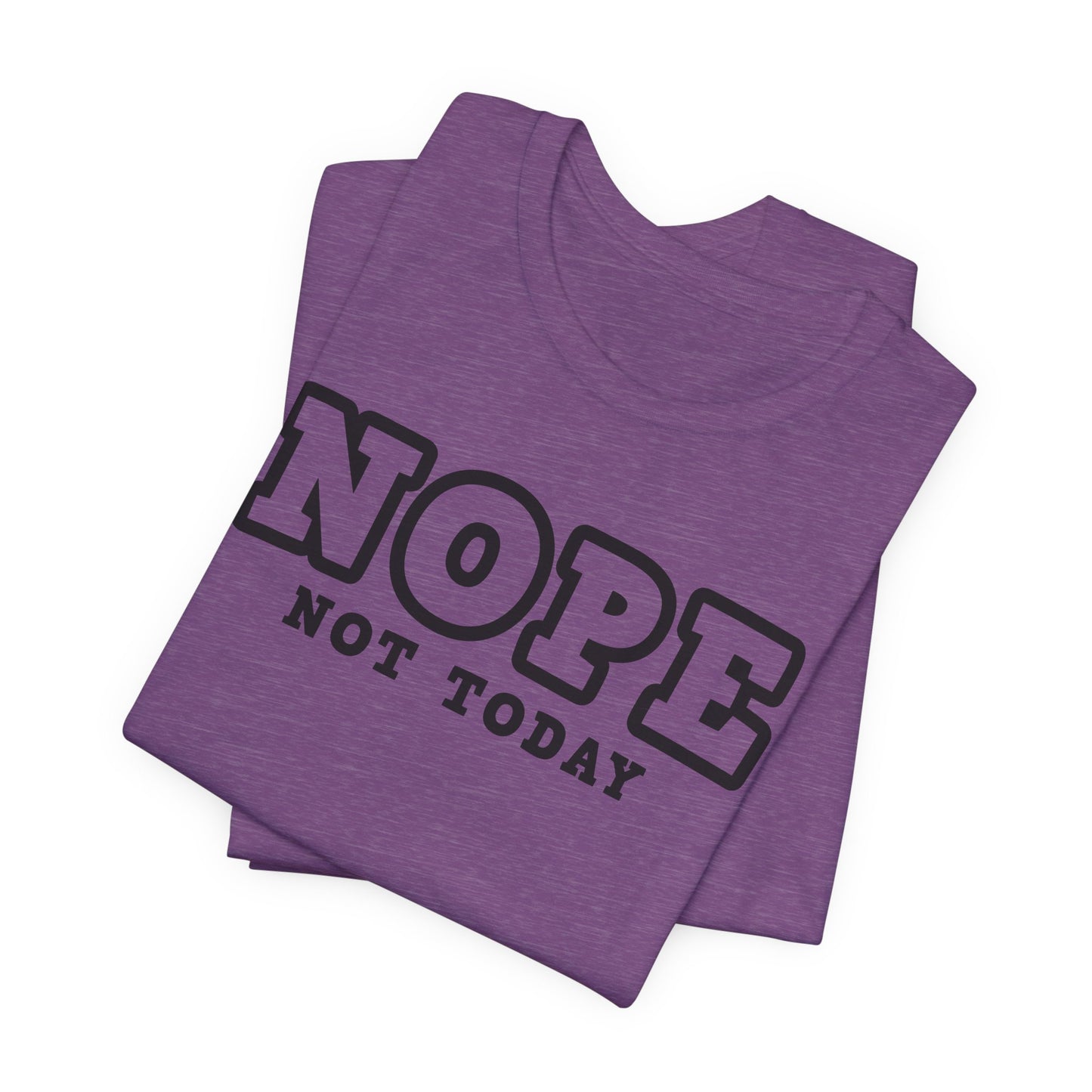 Nope Not Today T-Shirt For Chaos T Shirt For Self Care TShirt