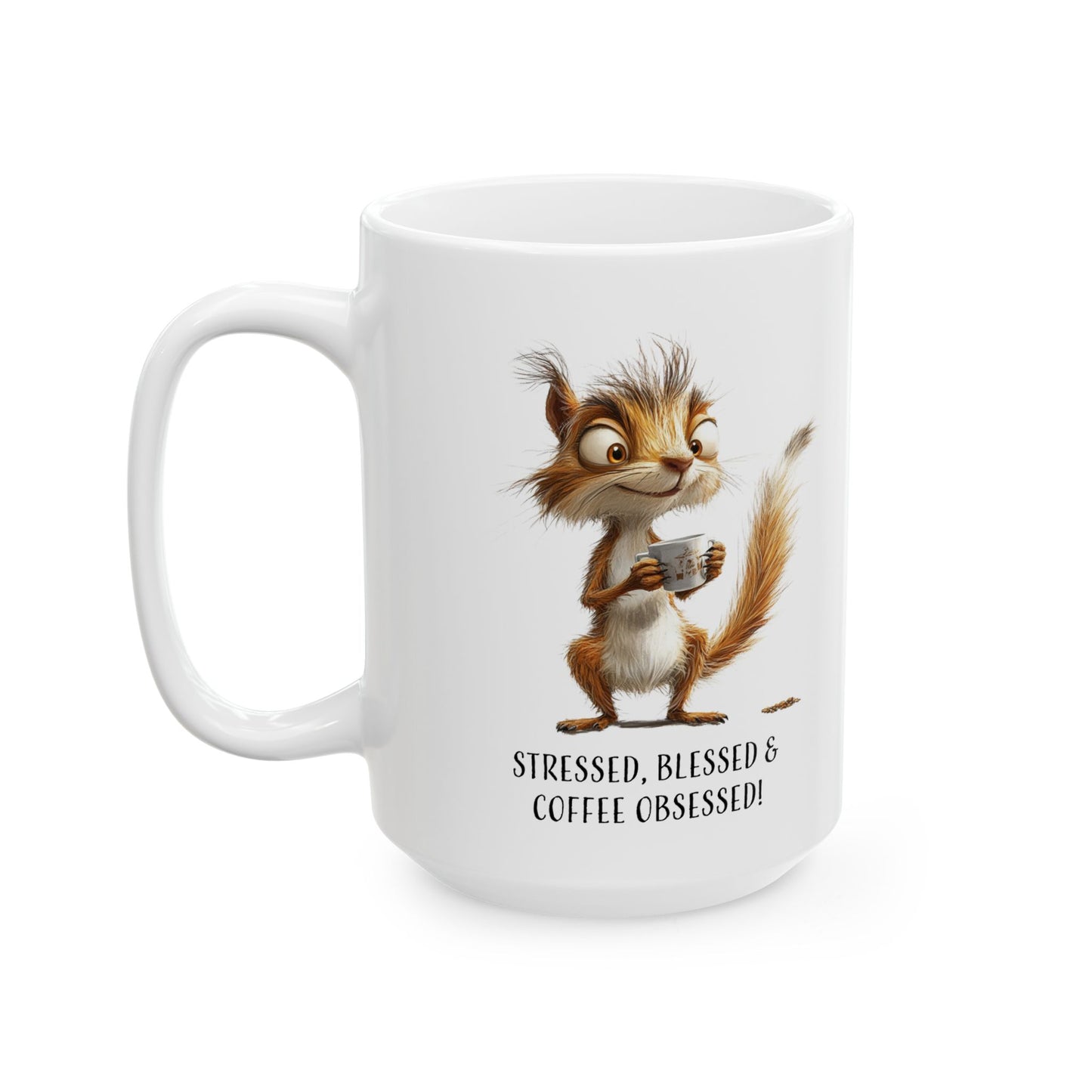 Stressed Squirrel Mug For Blessed Coffee Obsessed Cup