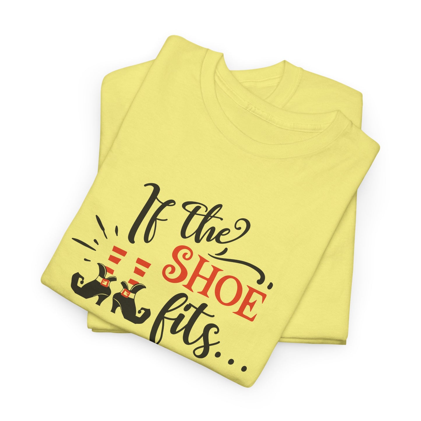 If The Shoe Fits T-Shirt For Sarcastic Halloween T Shirt For Funny Witch TShirt