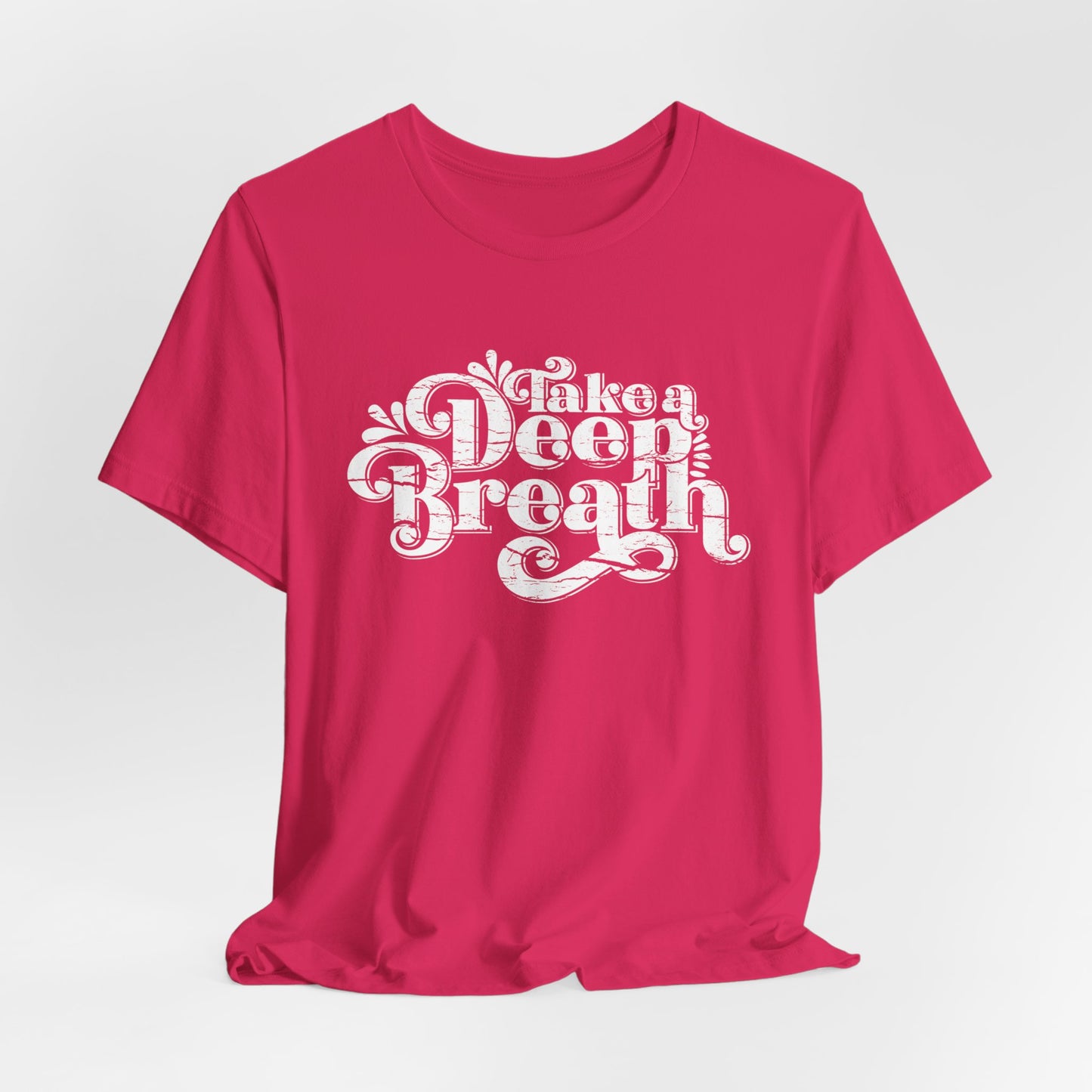 Take A Deep Breath T-Shirt For Relax T Shirt For Yoga TShirt For Inspirational Quote Tee