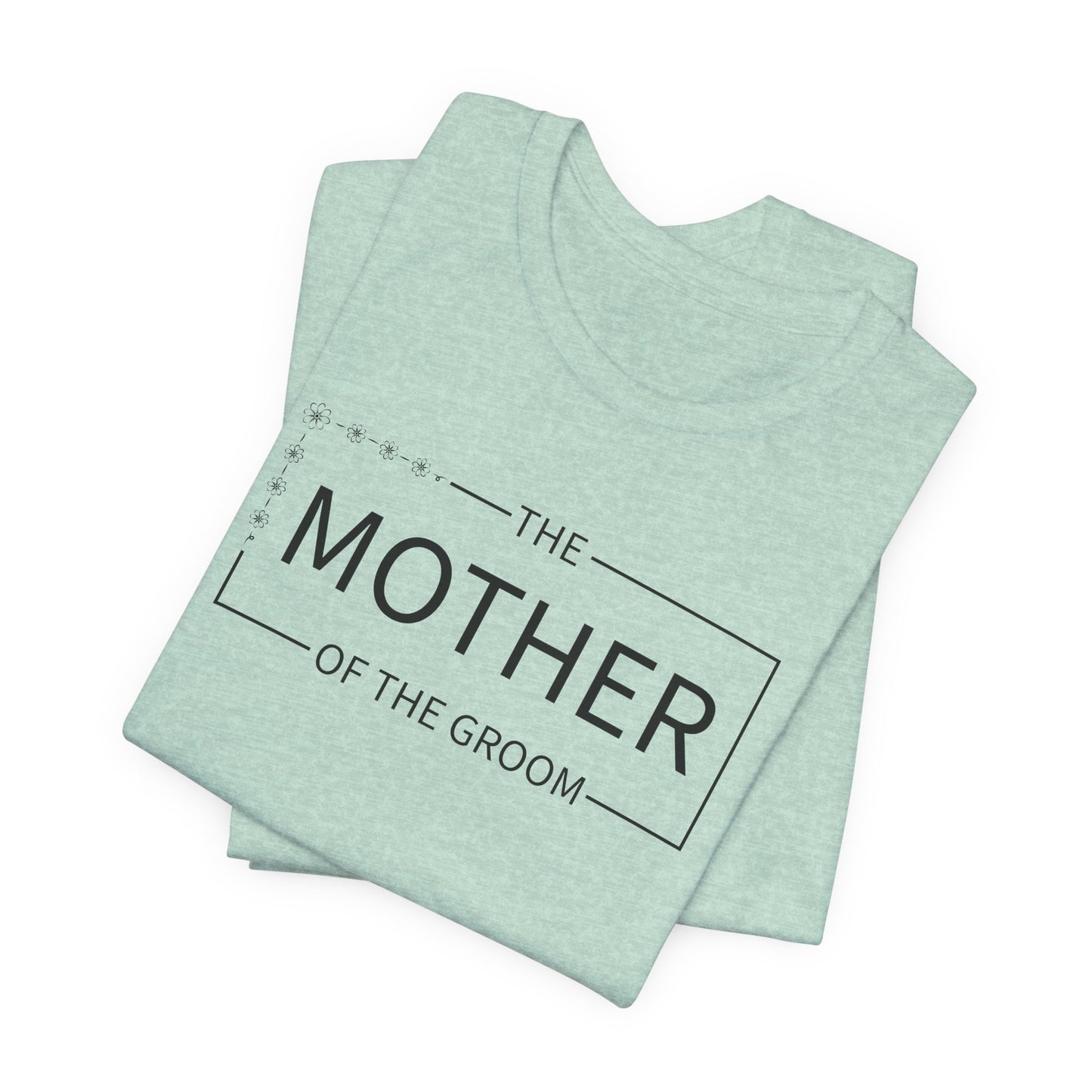 Mother Of The Groom T-Shirt For Wedding Party TShirt For Bachelorette T Shirt