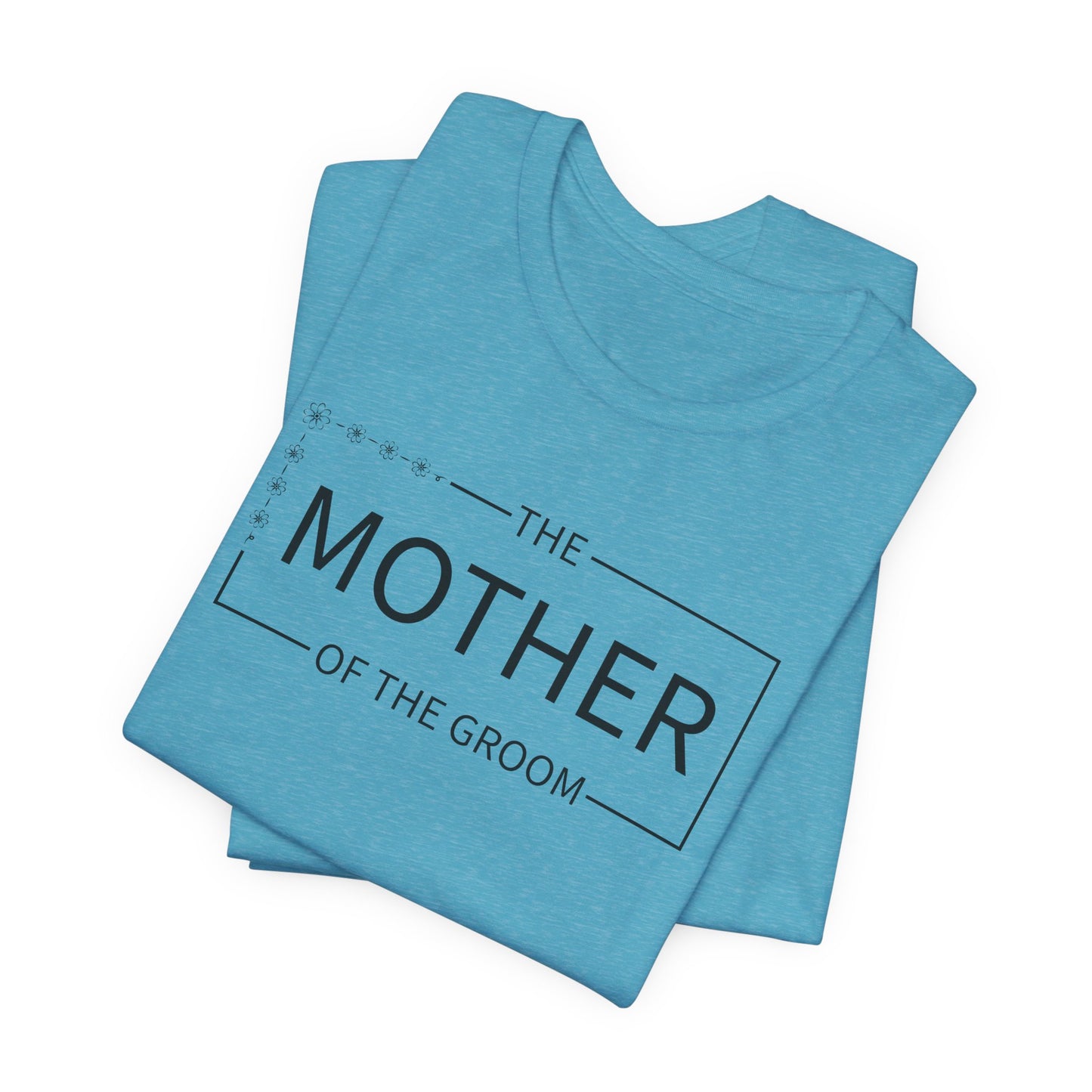 Mother Of The Groom T-Shirt For Wedding Party TShirt For Bachelorette T Shirt