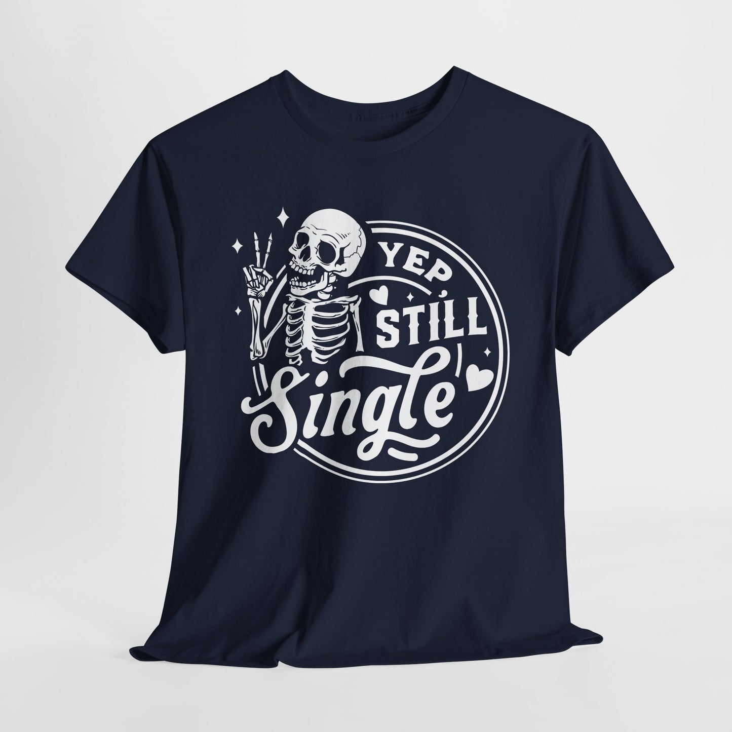 Still Single T-Shirt For Men's TShirt For Valentine's Day TShirt