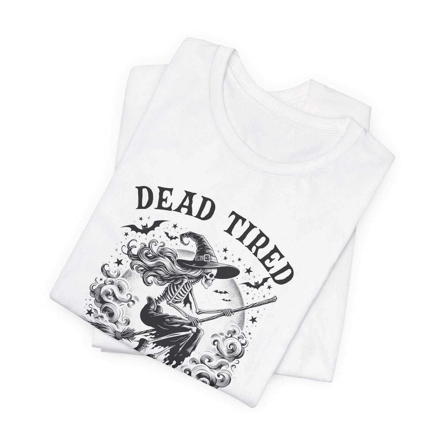 Dead Tired T-Shirt For Halloween Costume T Shirt For Flying Witch TShirt