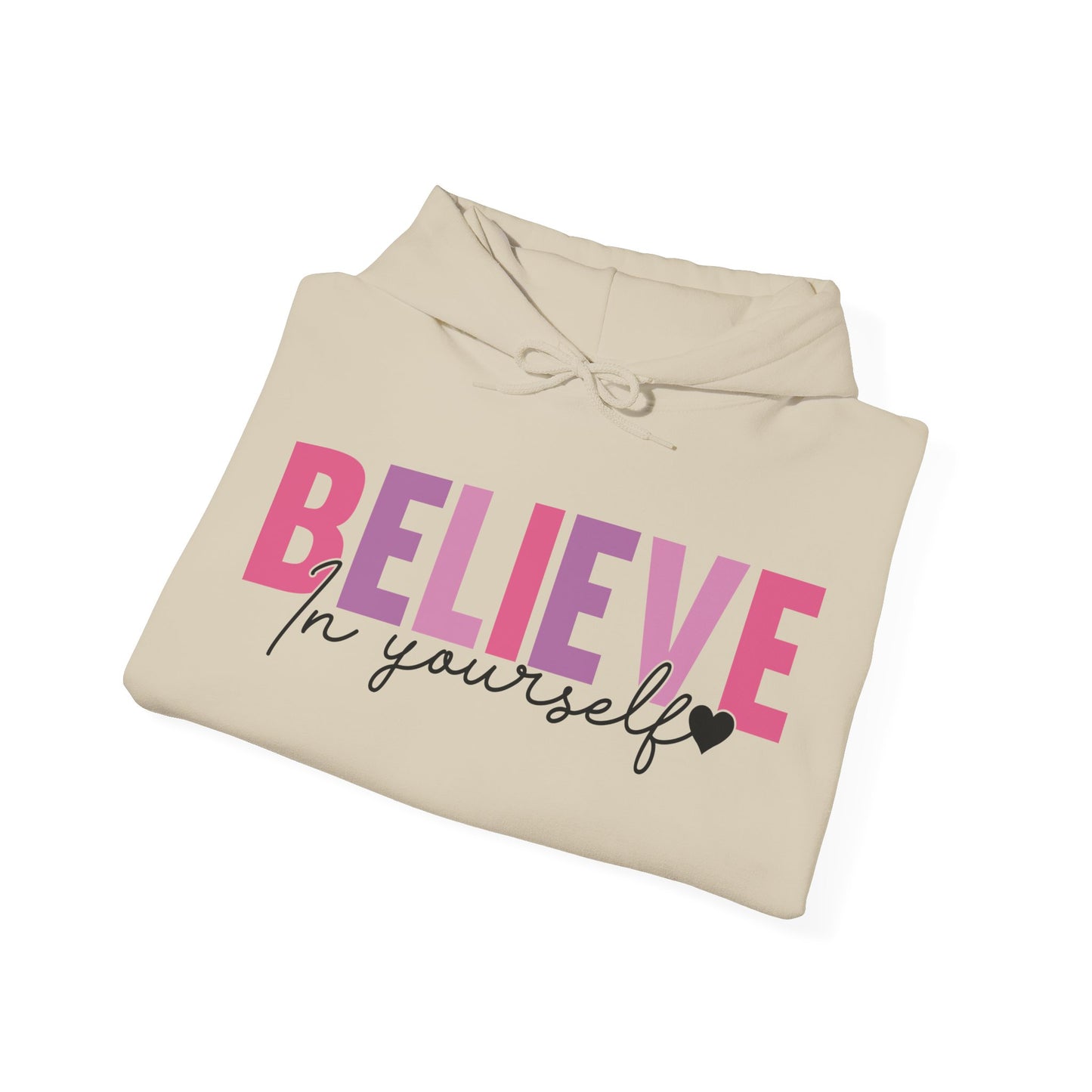 Believe In Yourself Hoodie For Inspirational Hooded Sweatshirt