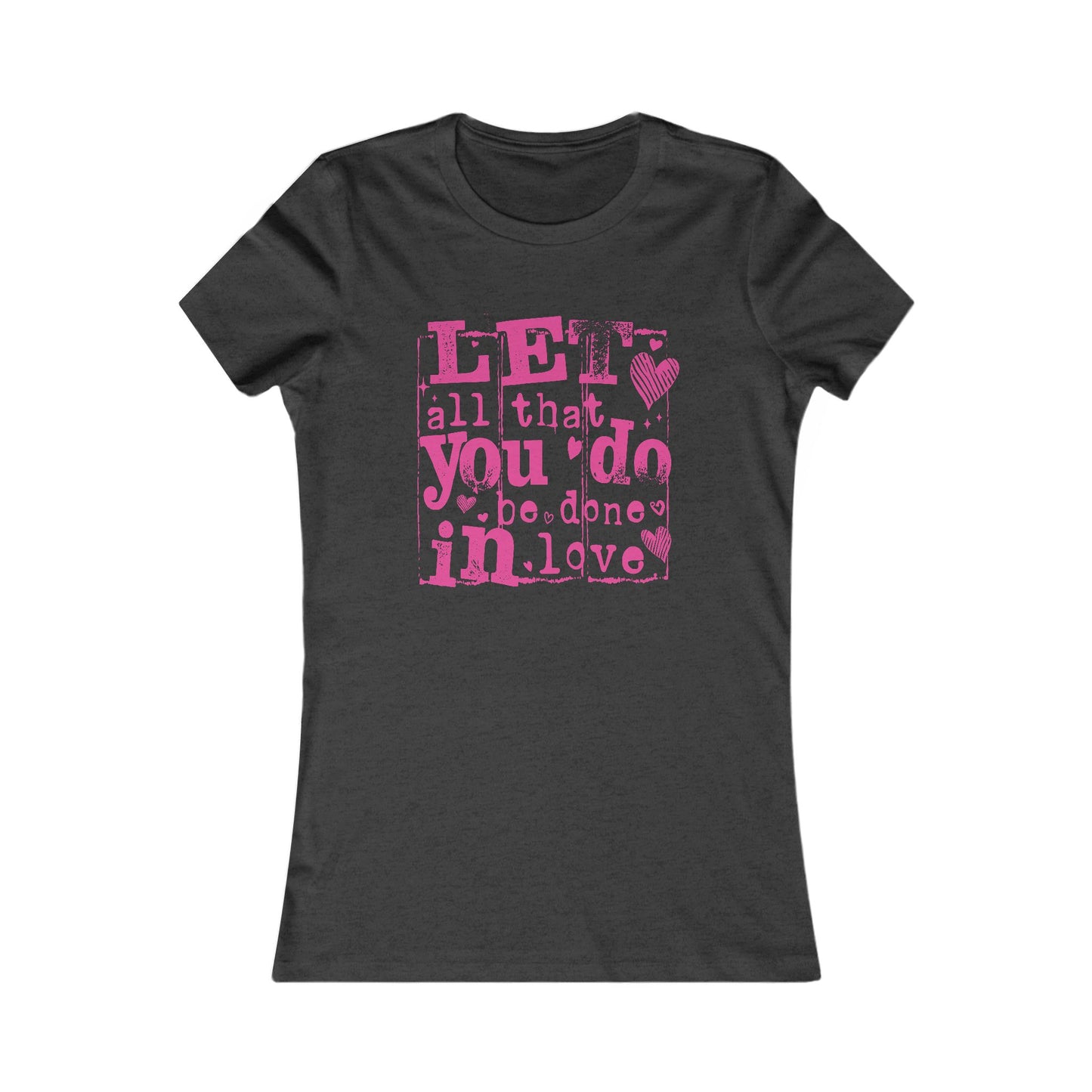 Let All That You Do Be Done In Love Inspirational Graphic T-Shirt