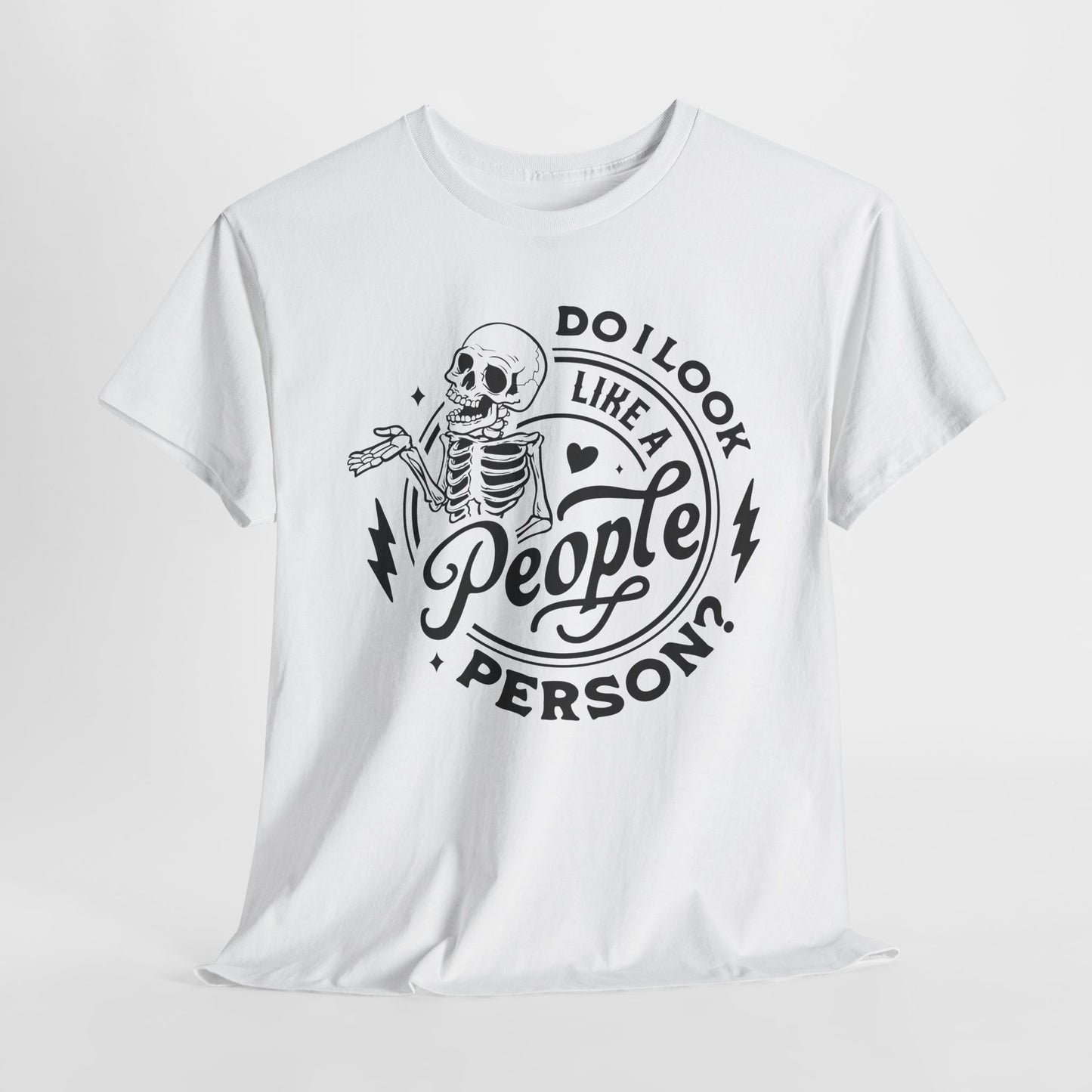 Snarky Skeleton T-Shirt For People Person T Shirt For Funny Halloween TShirt