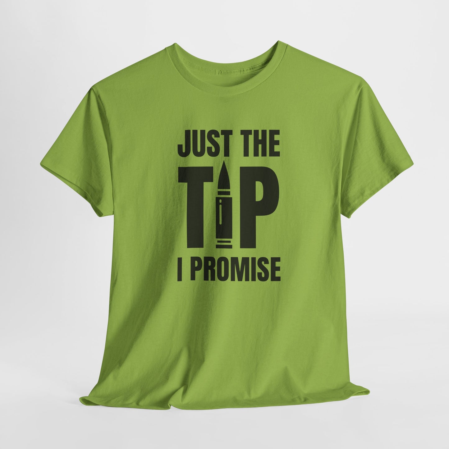 Just The Tip T-Shirt For 2A T Shirt For Sarcastic Shooting TShirt