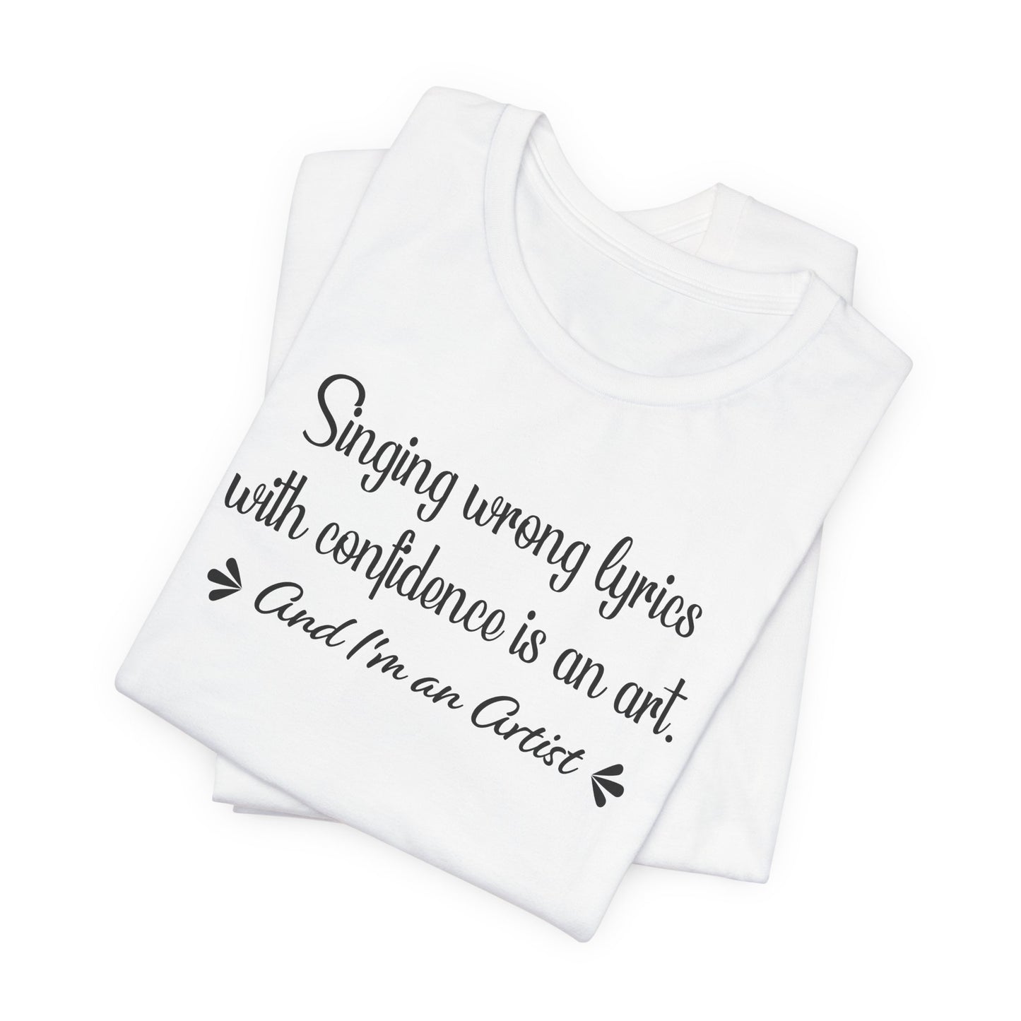 Wrong Lyrics T-Shirt For Confidence T Shirt For Funny Singer TShirt