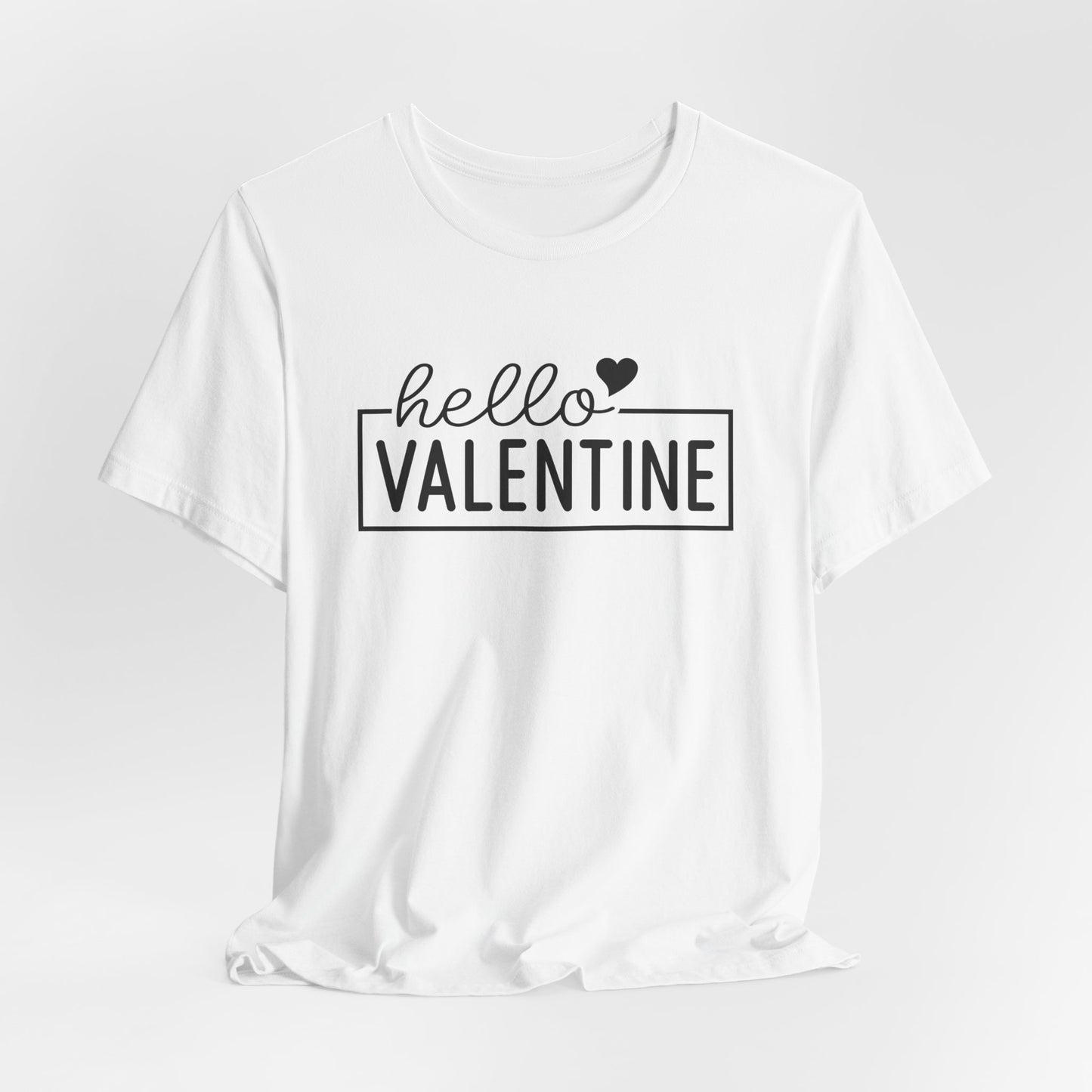 Hello Valentine T-Shirt For V Day TShirt For Holiday Love T Shirt