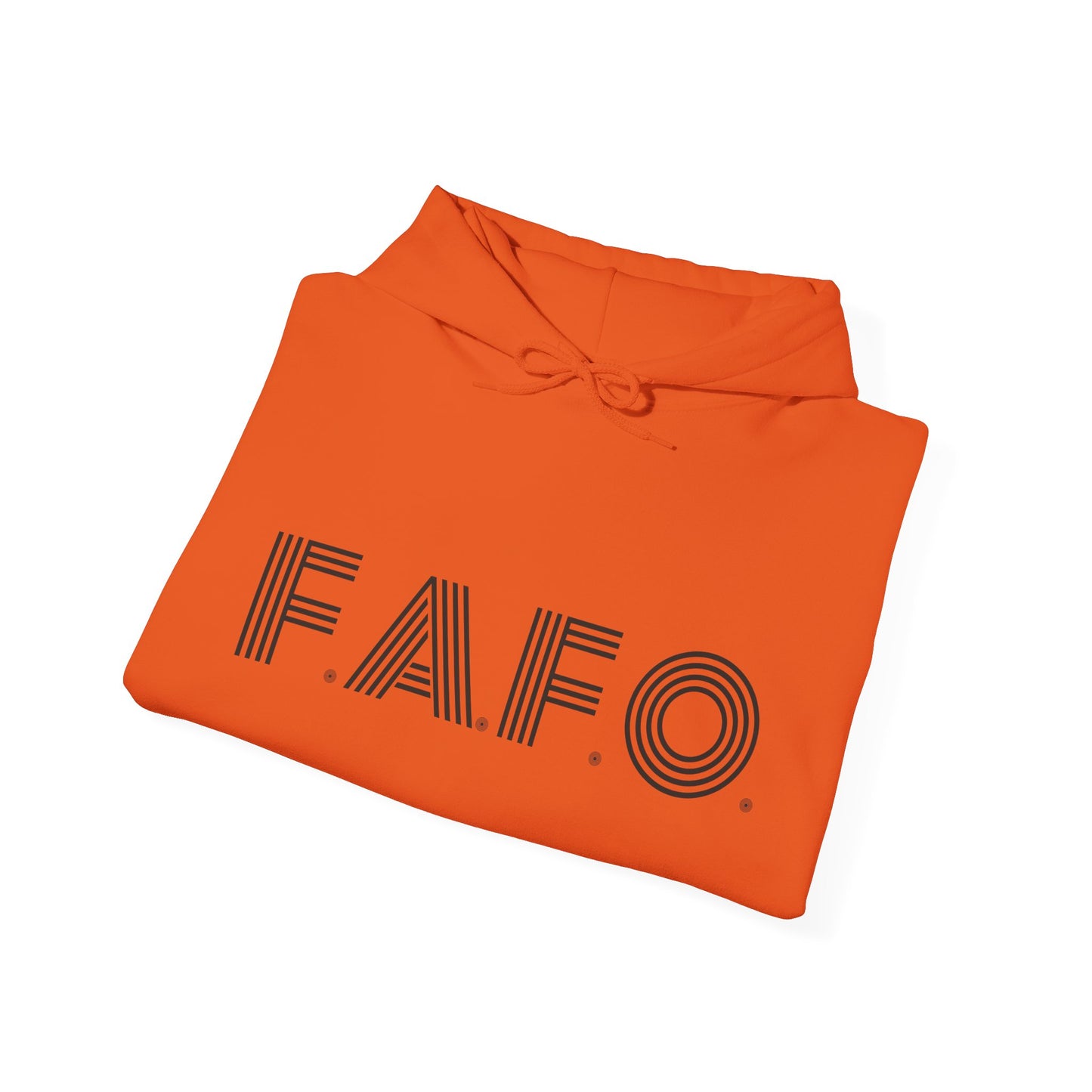 FAFO Hooded Sweatshirt For Sarcastic Humor Hoodie For Just Try It Sweatshirt Gift Idea