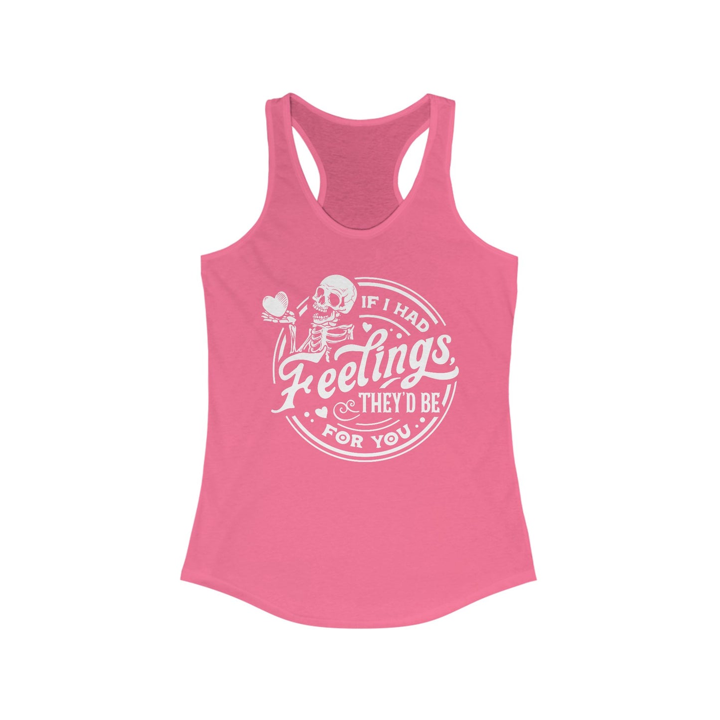 If I Had Feelings Racerback Tank For Valentines Day Summer Top