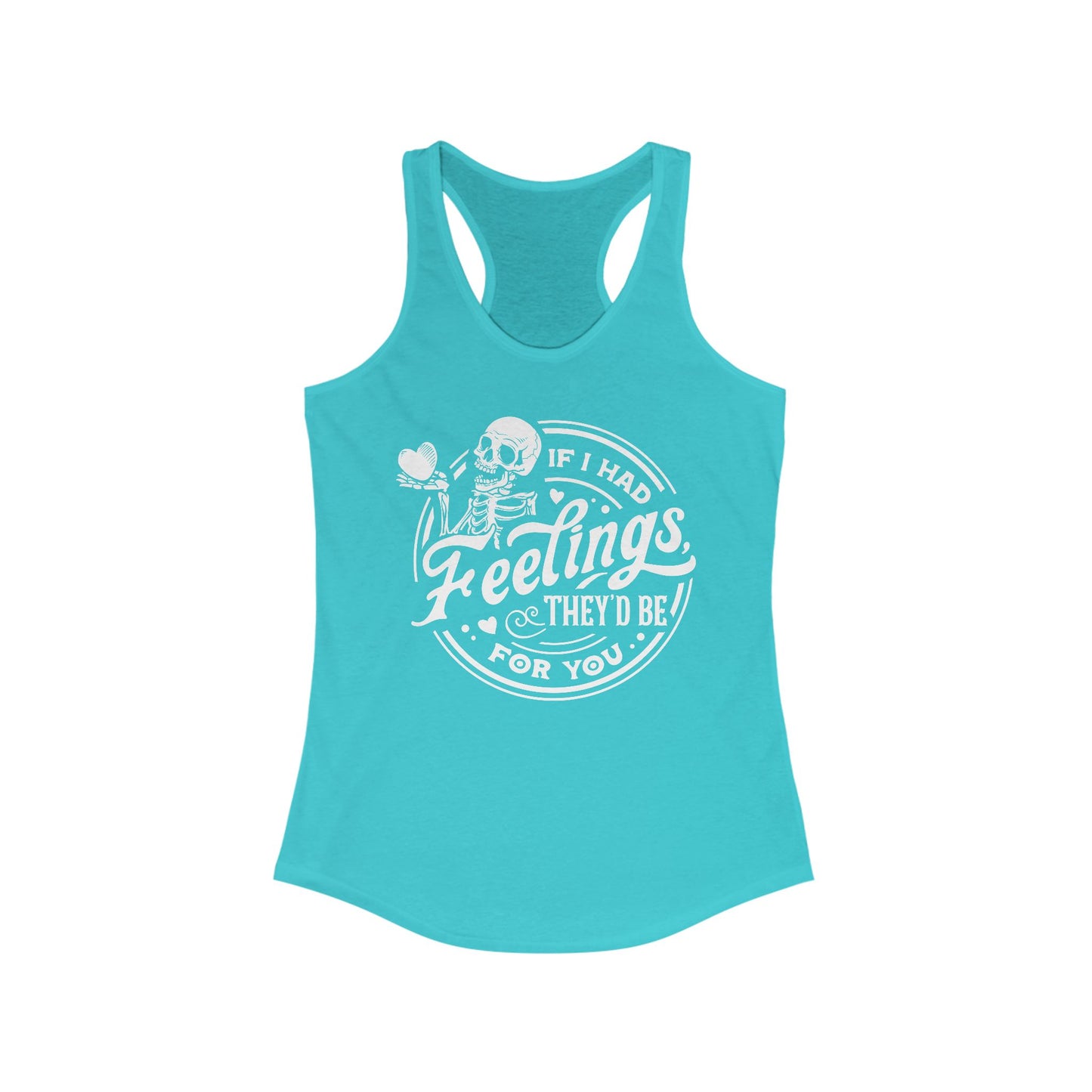 If I Had Feelings Racerback Tank For Valentines Day Summer Top