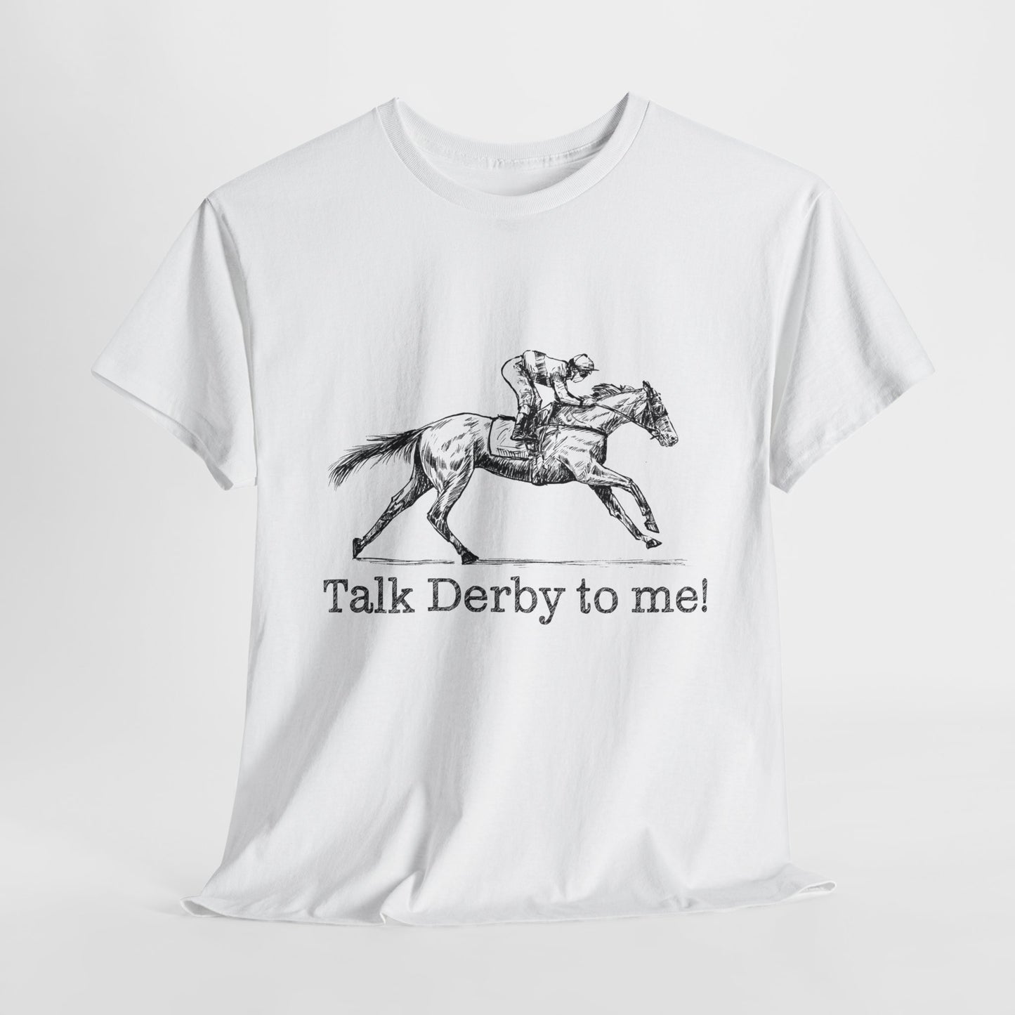 Derby Day T-Shirt For Talk Derby To Me TShirt For Kentucky Derby Shirt For Horse Racing T Shirt For Jockey Shirt With Racehorse Tee