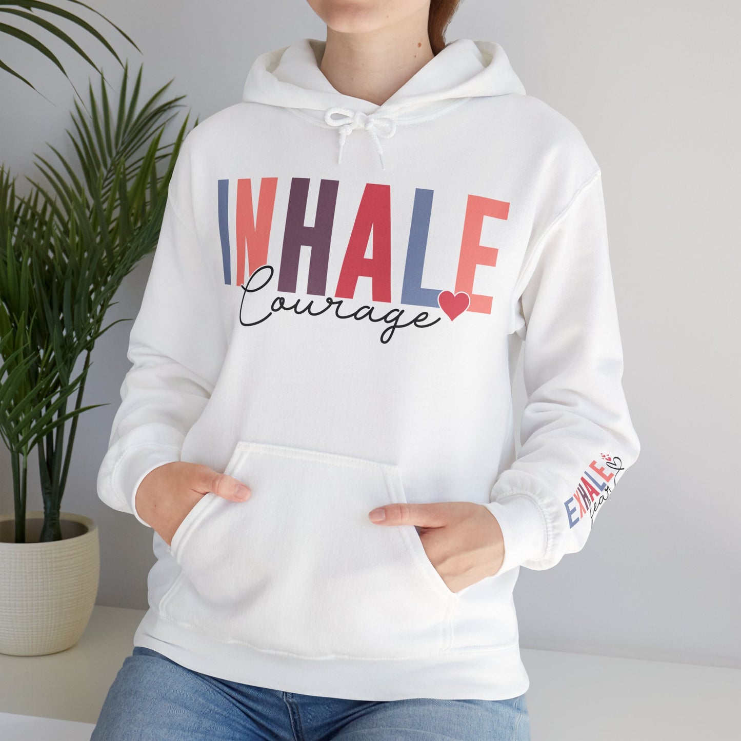 Inhale Courage Hoodie For Exhale Fear Hooded Sweatshirt