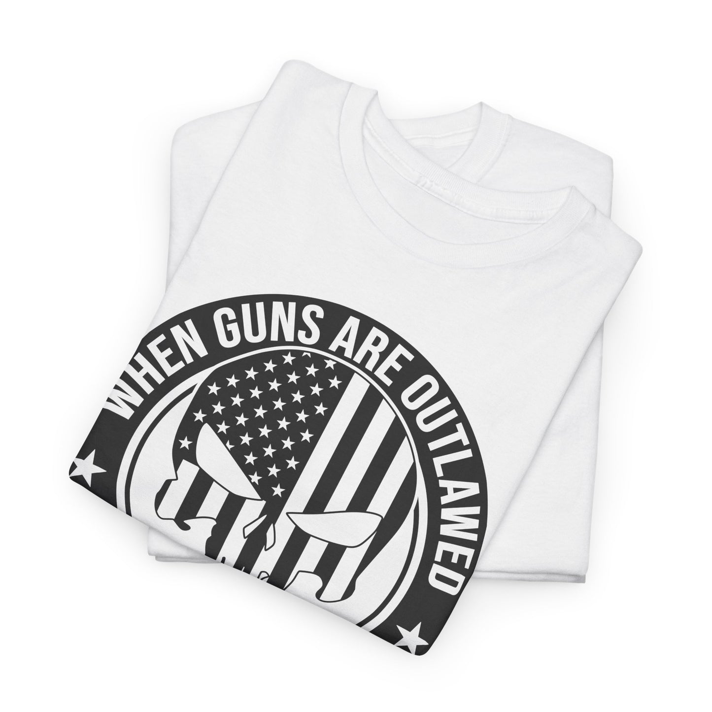 When Guns Are Outlawed I’ll Be an Outlaw Graphic Tee Punisher 2A T-Shirt