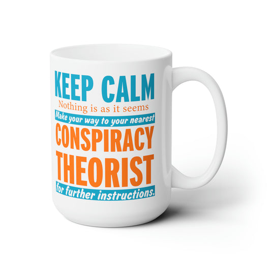 Keep Calm Mug For Conspiracy Theorist Hot Tea Cup For Conservative Gift