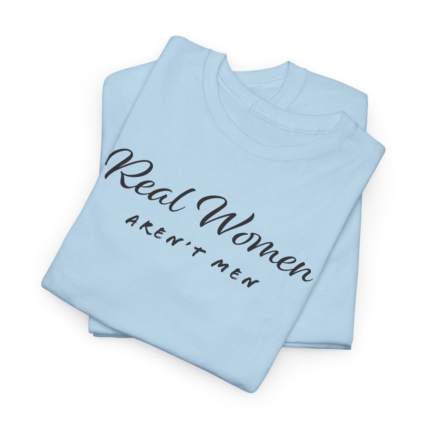 Real Woman T-Shirt For Genuine Woman TShirt For Biological Women T Shirt For Mother's Day Gift For Mom T-Shirt For Aunt Gift For Sister