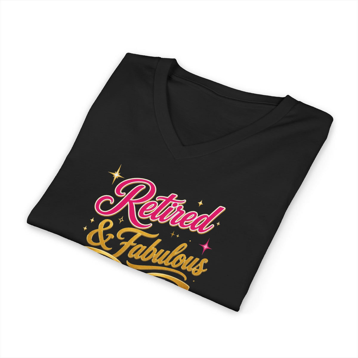 Retired & Fabulous V-Neck Tee — "Retired & Fabulous Deal With It" Retirement Shirt