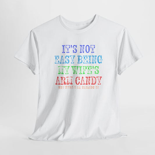 Arm Candy T-Shirt For Funny Husband TShirt For Anniversary T Shirt Idea Express Delivery available