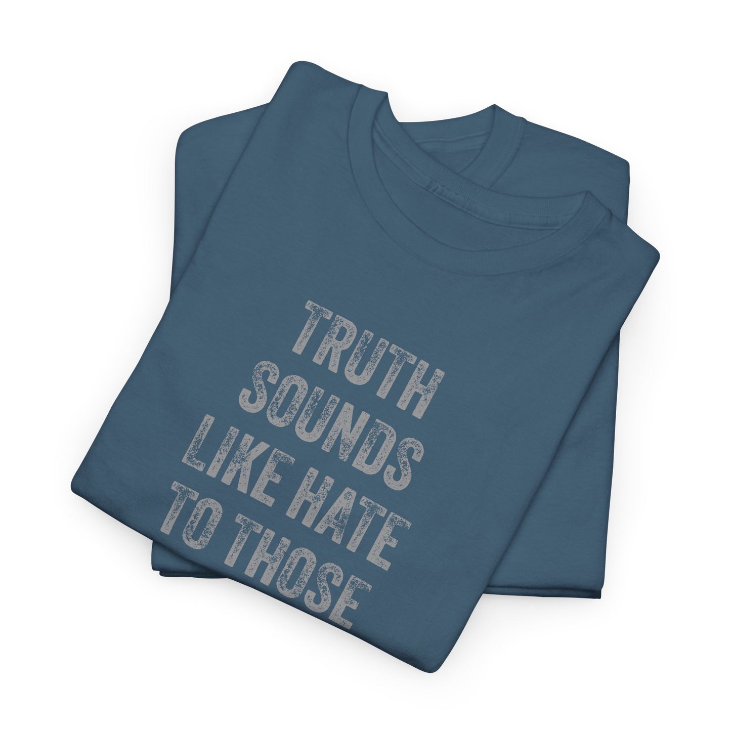 Truth T-Shirt For Hate TShirt For Facts T Shirt For Reality Tee