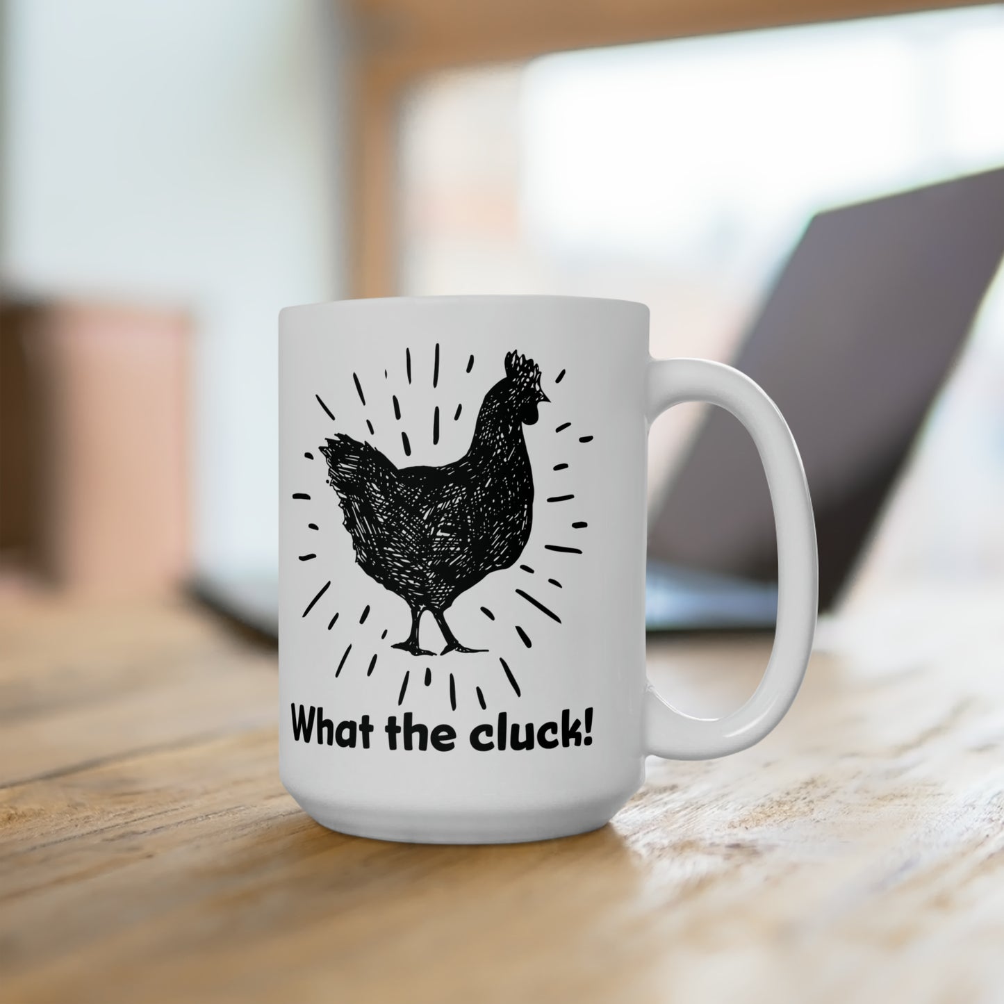 Funny Chicken Coffee Mug For What The Cluck Quote Hot Tea Cup