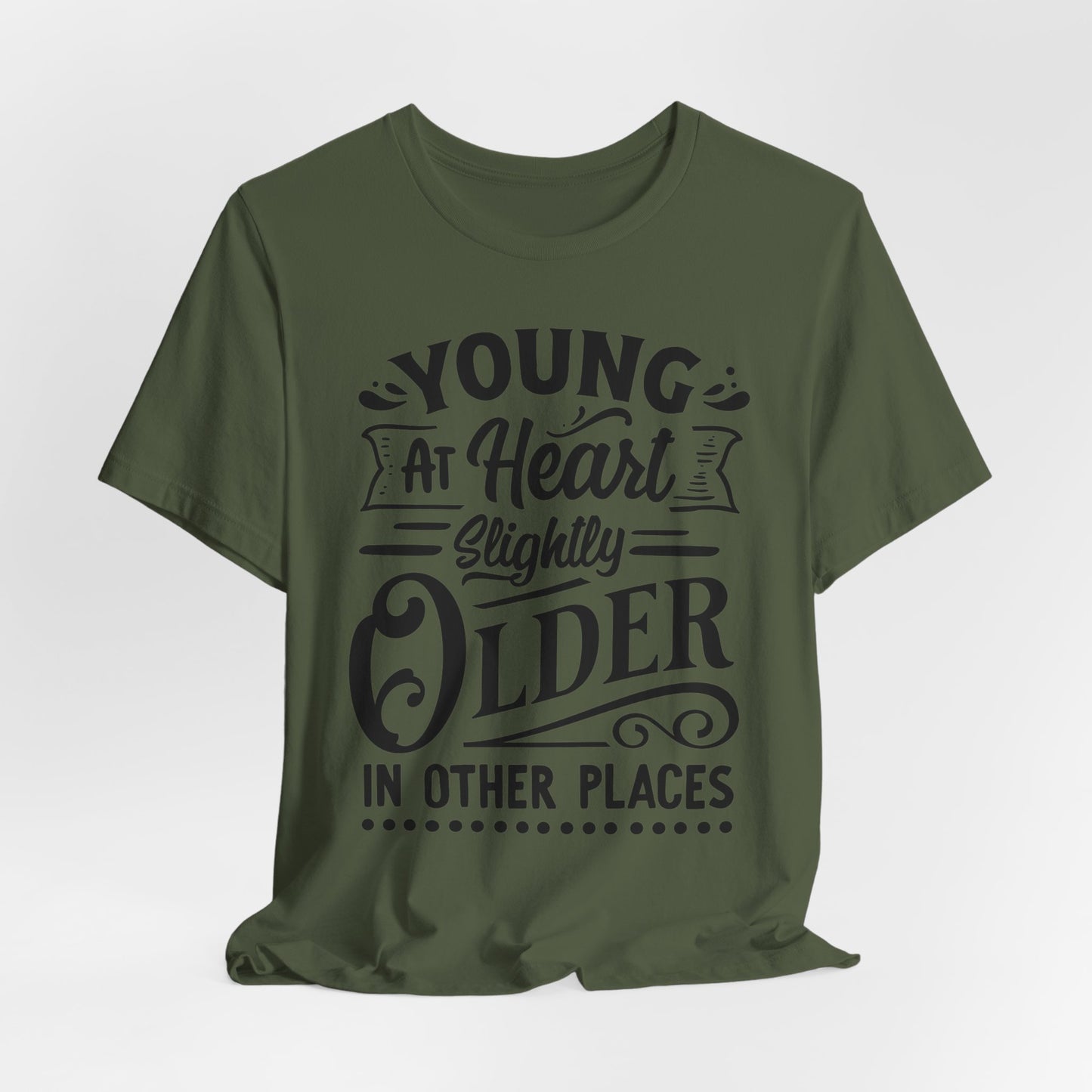 Young At Heart T-Shirt For Getting Older T Shirt For Aging TShirt For Birthday Gift