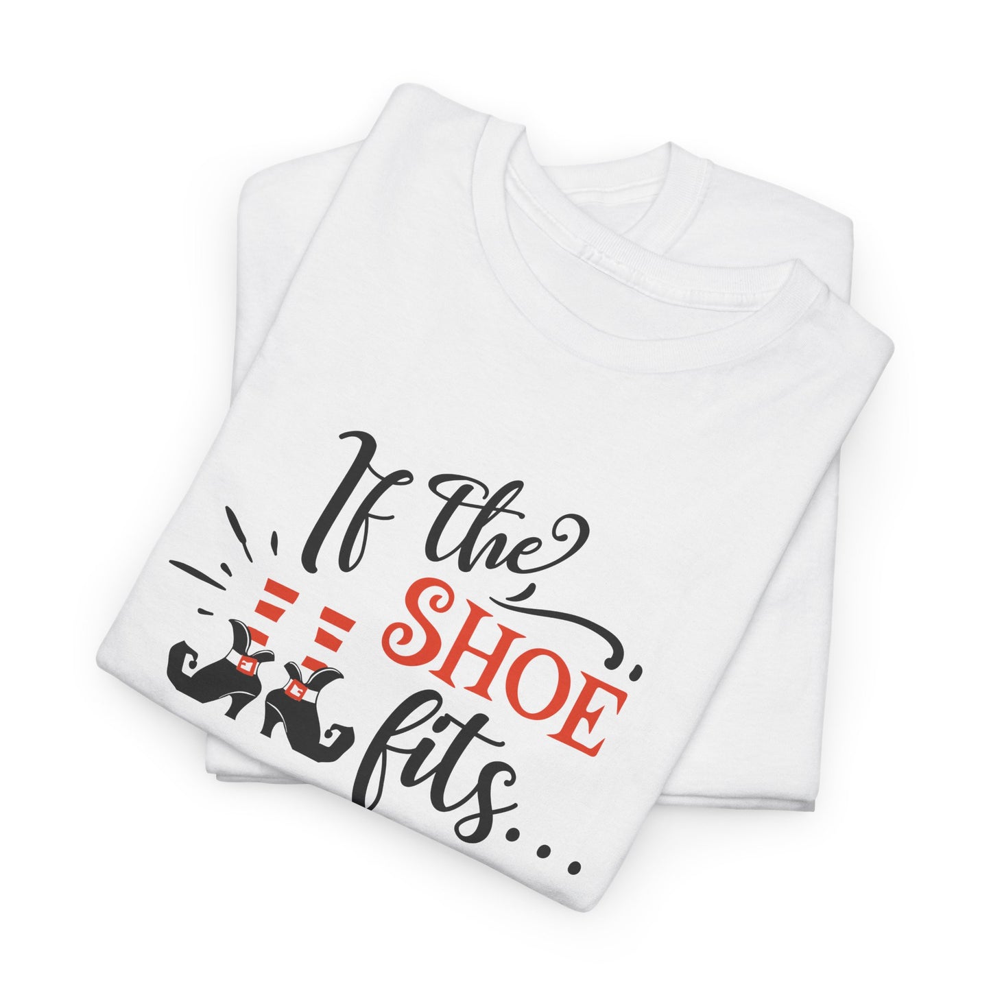 If The Shoe Fits T-Shirt For Sarcastic Halloween T Shirt For Funny Witch TShirt