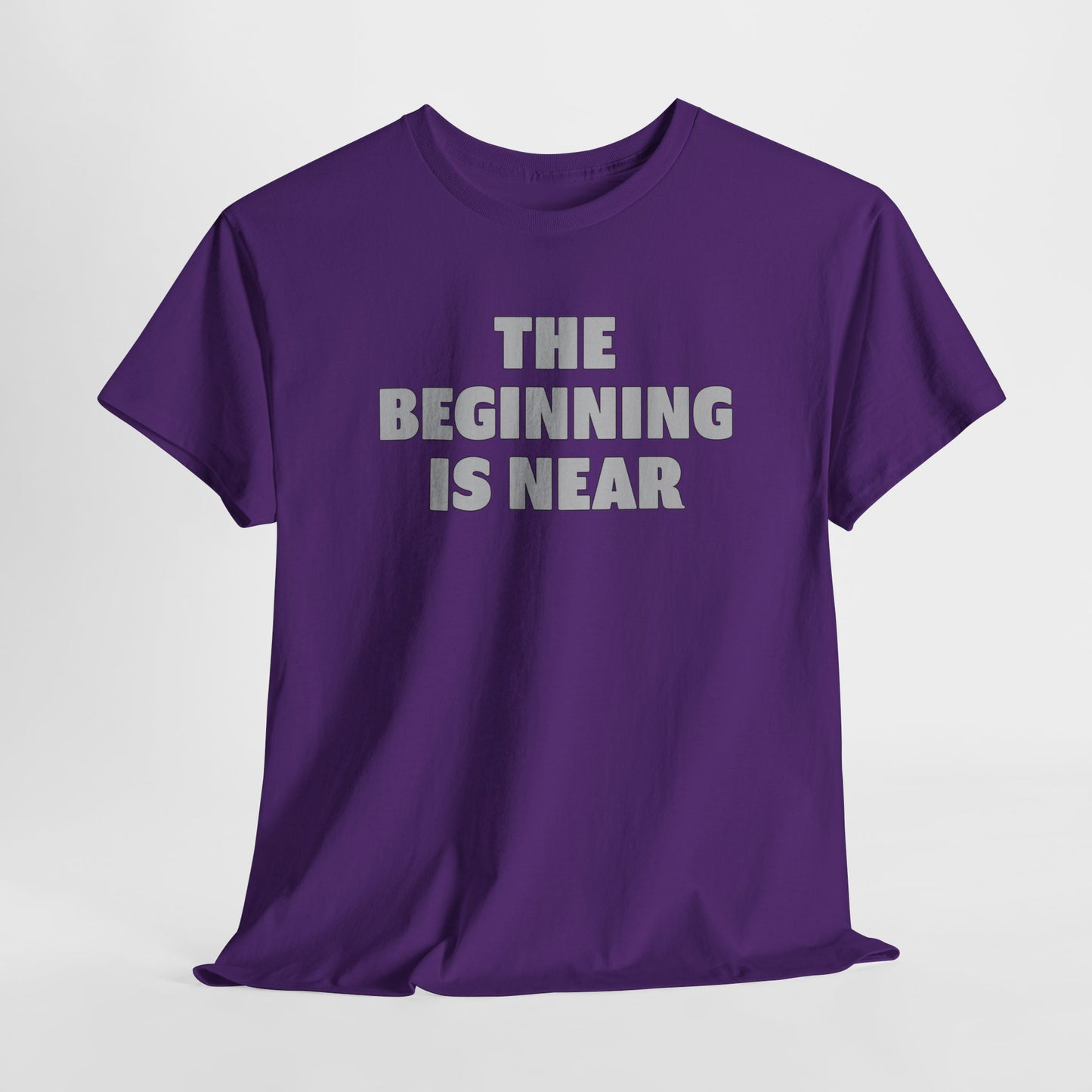 Beginning T-Shirt For Getting Started TShirt For The Beginning Is Near T Shirt