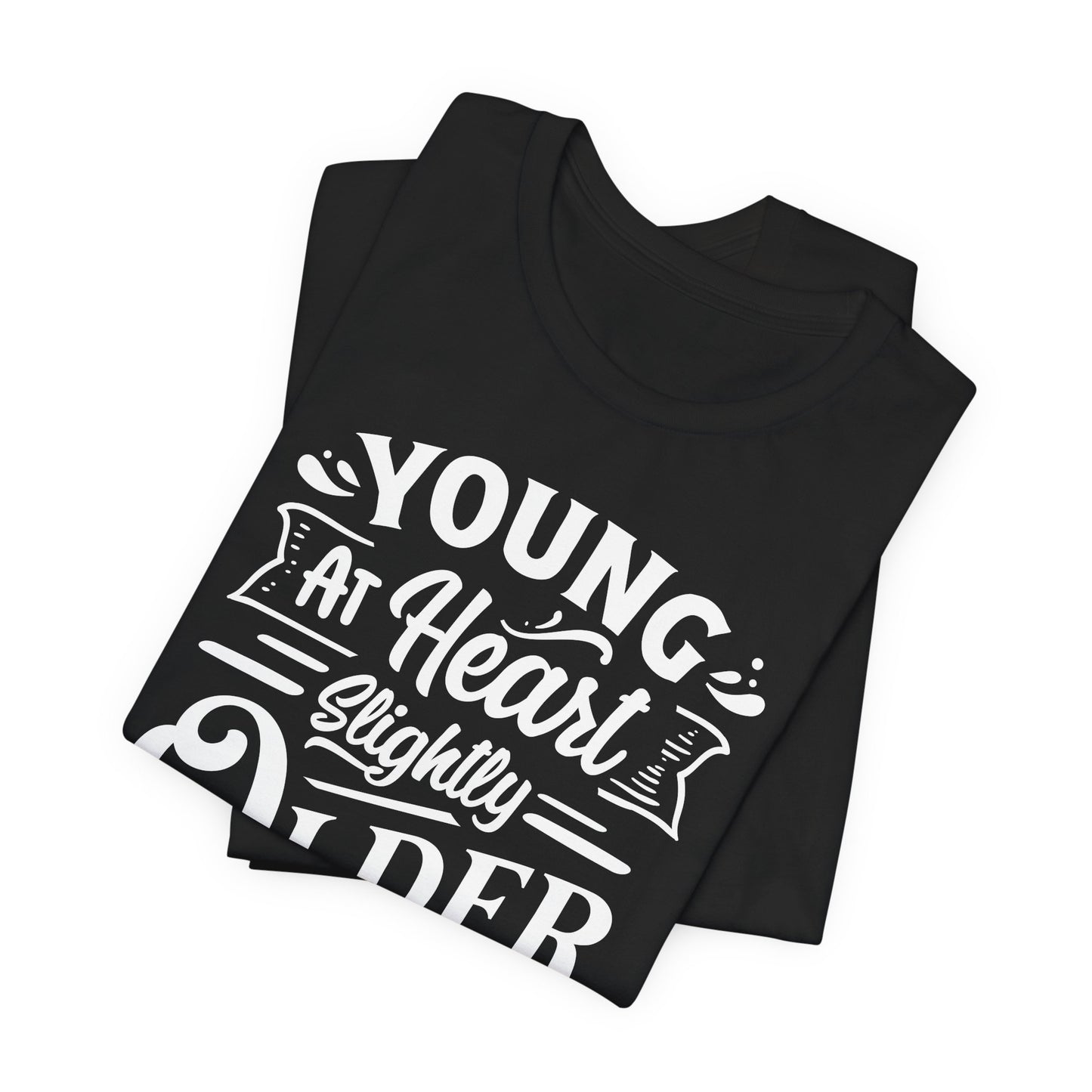 Young At Heart T-Shirt For Getting Older T Shirt For Aging TShirt For Birthday Gift