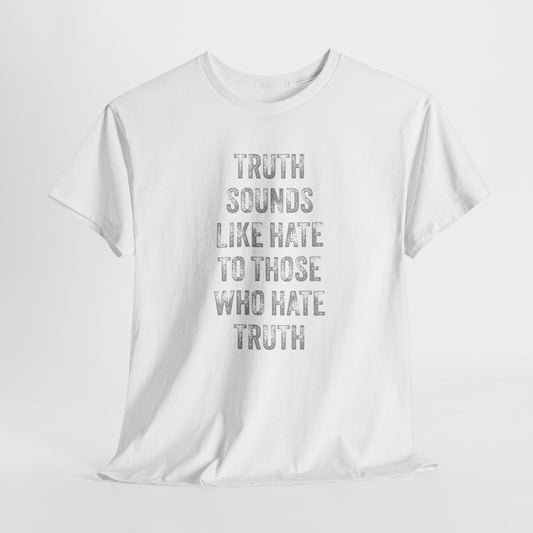 Truth T-Shirt For Hate TShirt For Facts T Shirt For Reality Tee