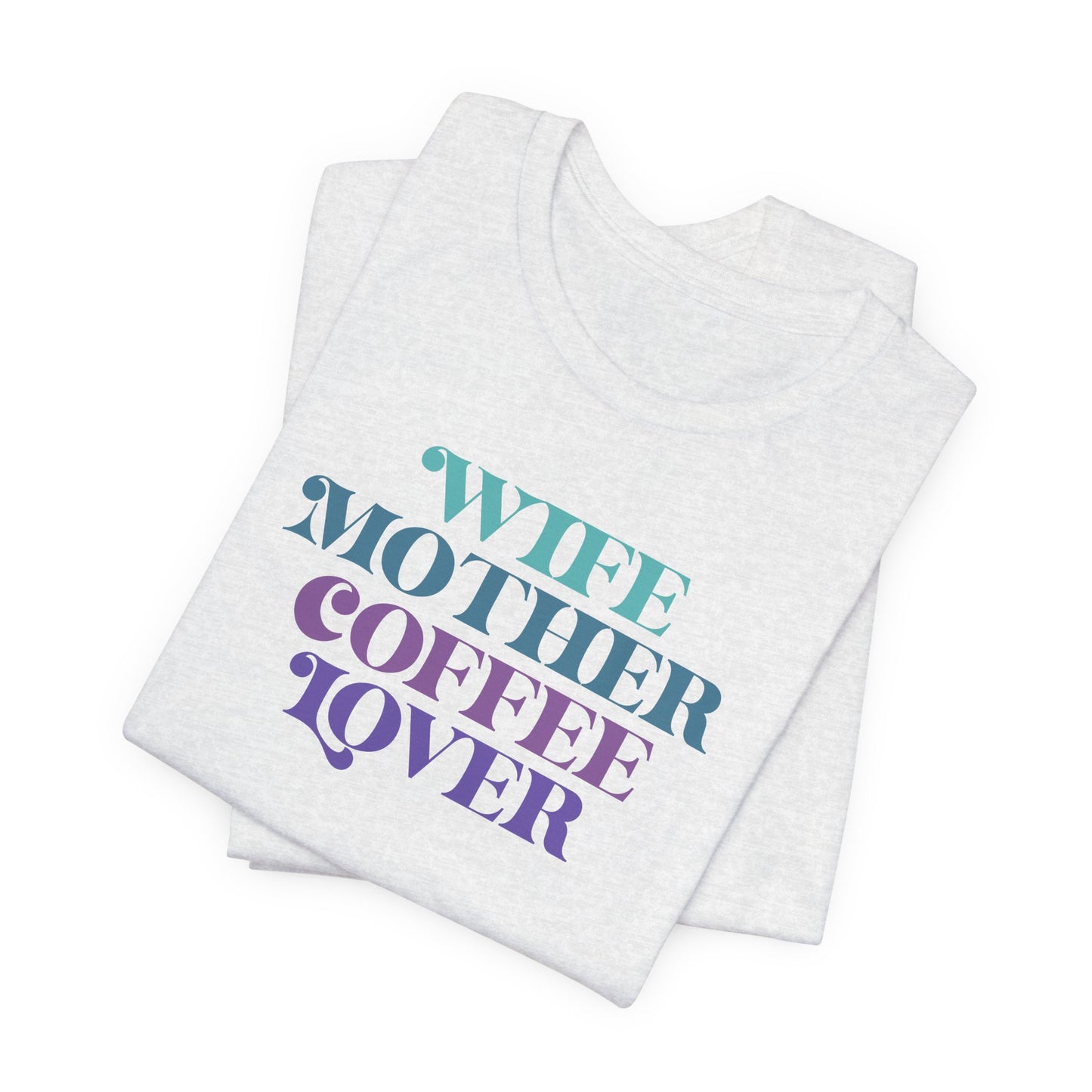 Mom T-Shirt For Wife TShirt For Coffee Lover T Shirt For Mothers Day Tee