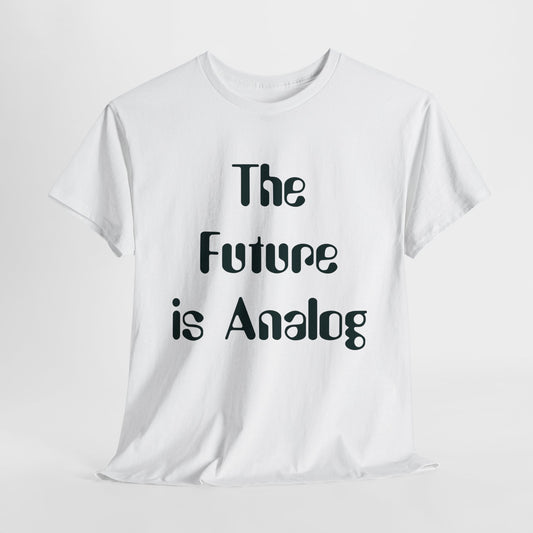 Analog T-Shirt For Future TShirt For Retro Vibes T Shirt For Analog Tech Shirt For Old School T-Shirt For Nerd Gift